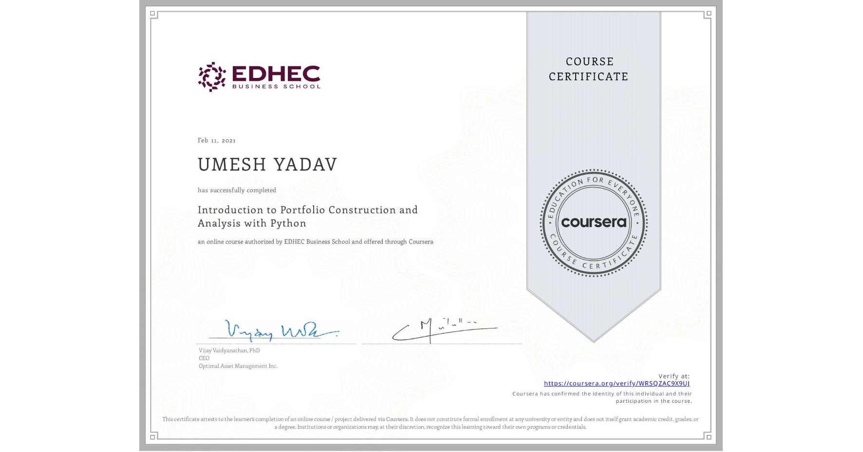 View certificate for UMESH YADAV, Introduction to Portfolio Construction and Analysis with Python, an online non-credit course authorized by EDHEC Business School and offered through Coursera