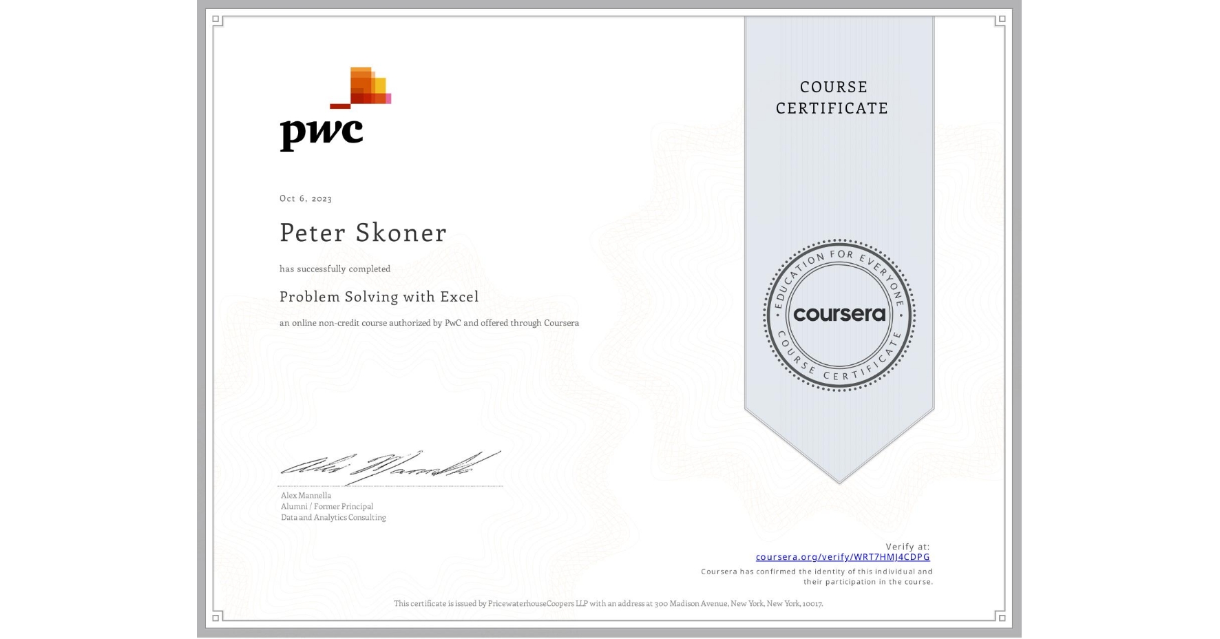 View certificate for Peter Skoner, Problem Solving with Excel , an online non-credit course authorized by PwC and offered through Coursera