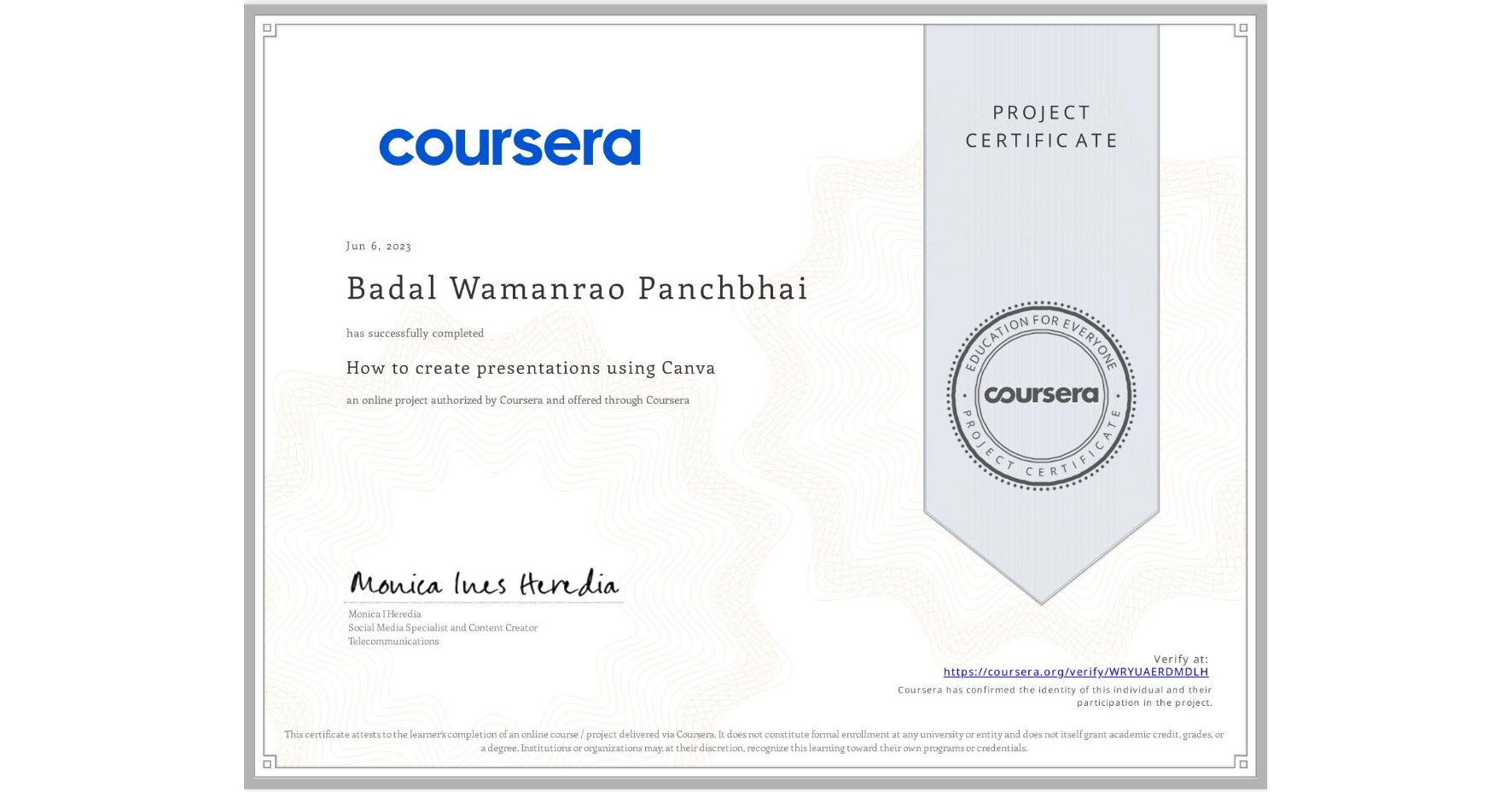 View certificate for Badal Wamanrao  Panchbhai , How to create presentations using Canva, an online non-credit course authorized by Coursera and offered through Coursera