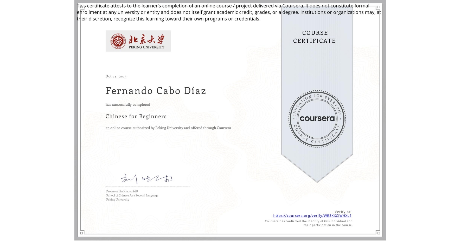 View certificate for Fernando Cabo Díaz, Chinese for Beginners, an online non-credit course authorized by Peking University and offered through Coursera