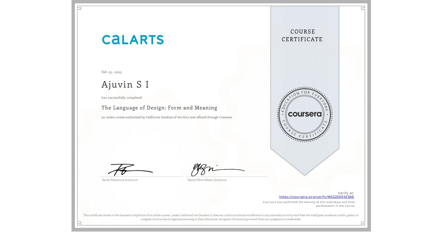View certificate for Ajuvin S I, The Language of Design: Form and Meaning, an online non-credit course authorized by California Institute of the Arts and offered through Coursera