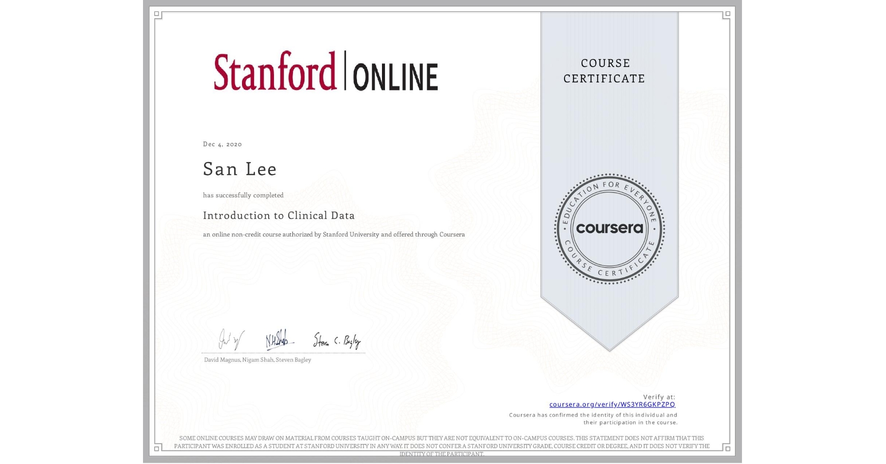 View certificate for San Lee, Introduction to Clinical Data, an online non-credit course authorized by Stanford University and offered through Coursera