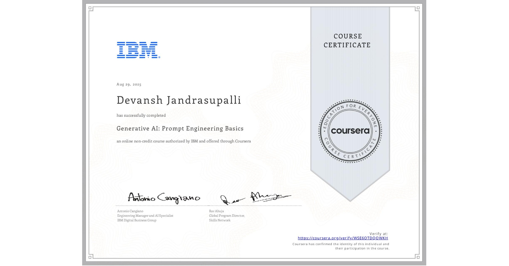 View certificate for Devansh Jandrasupalli, Generative AI: Prompt Engineering Basics, an online non-credit course authorized by IBM and offered through Coursera