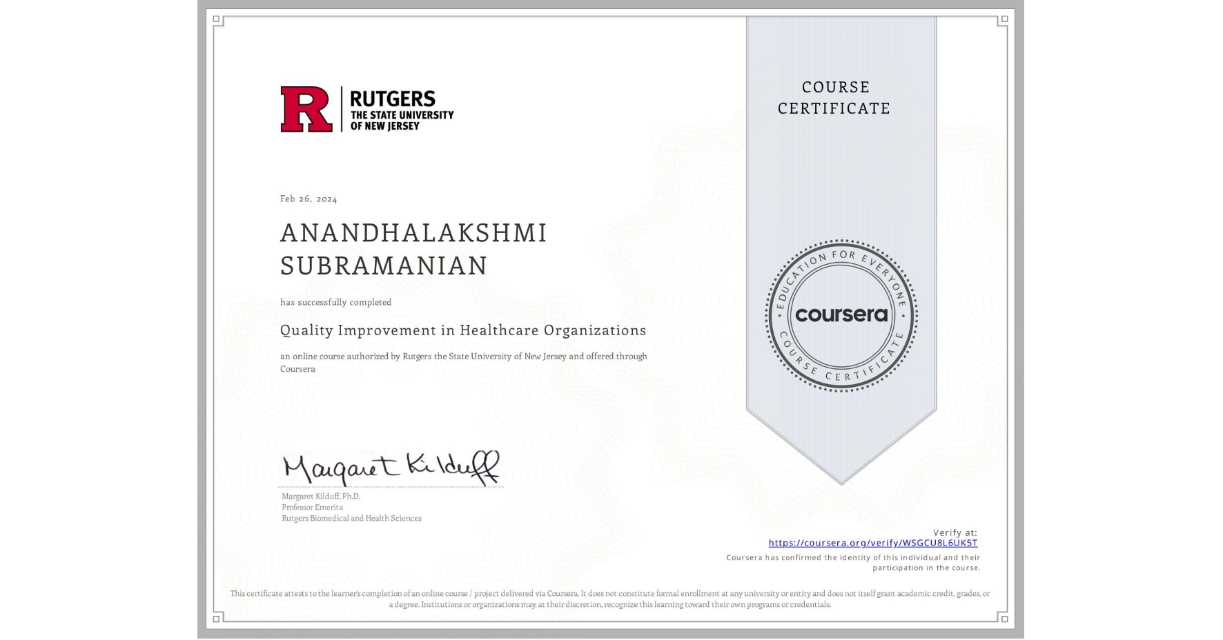 View certificate for ANANDHALAKSHMI SUBRAMANIAN , Quality Improvement in Healthcare Organizations, an online non-credit course authorized by Rutgers the State University of New Jersey and offered through Coursera