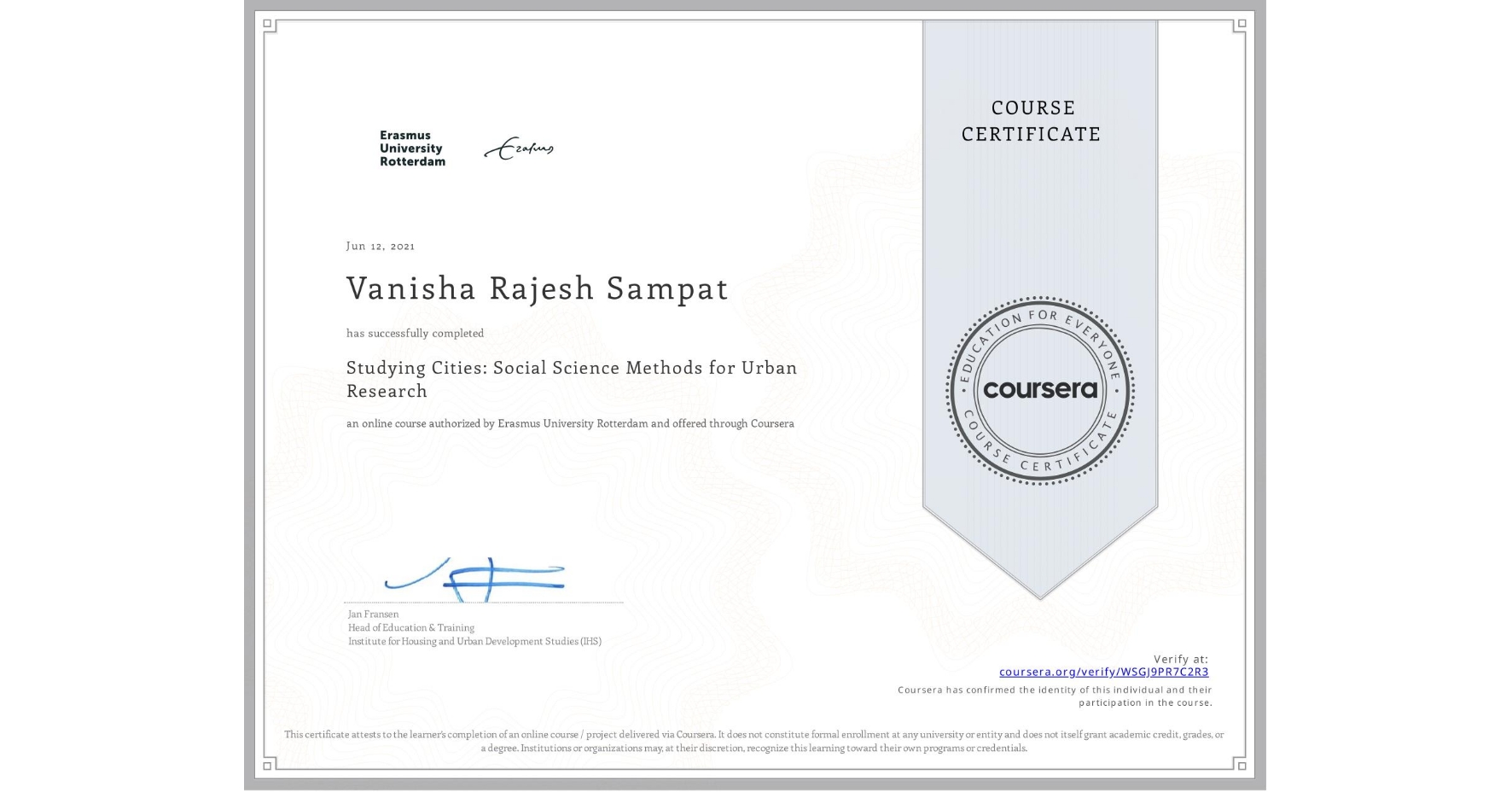 View certificate for Vanisha Rajesh Sampat, Studying Cities: Social Science Methods for Urban Research, an online non-credit course authorized by Erasmus University Rotterdam and offered through Coursera