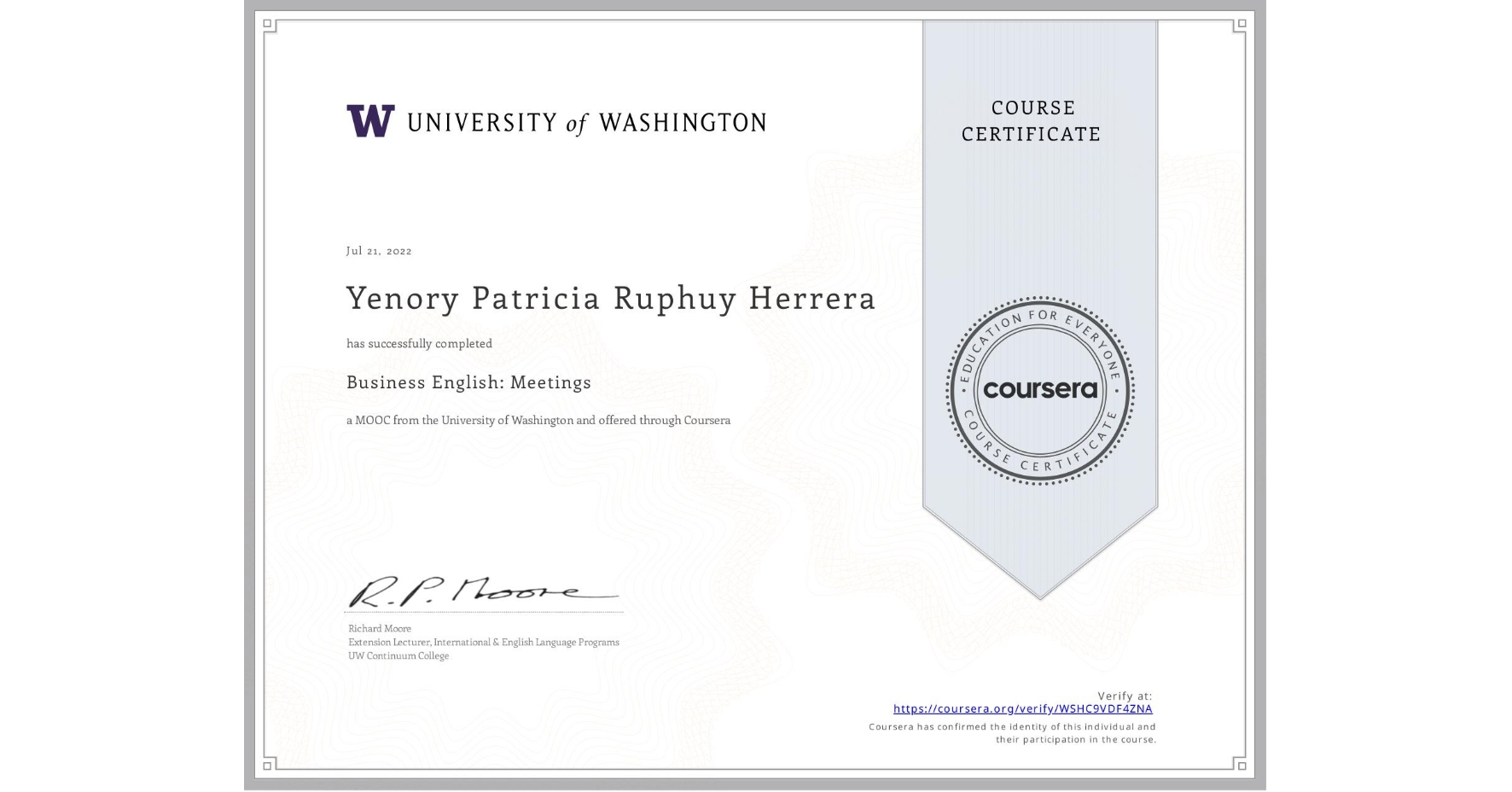 View certificate for Yenory Patricia Ruphuy Herrera, Business English: Meetings, an online non-credit course authorized by University of Washington and offered through Coursera