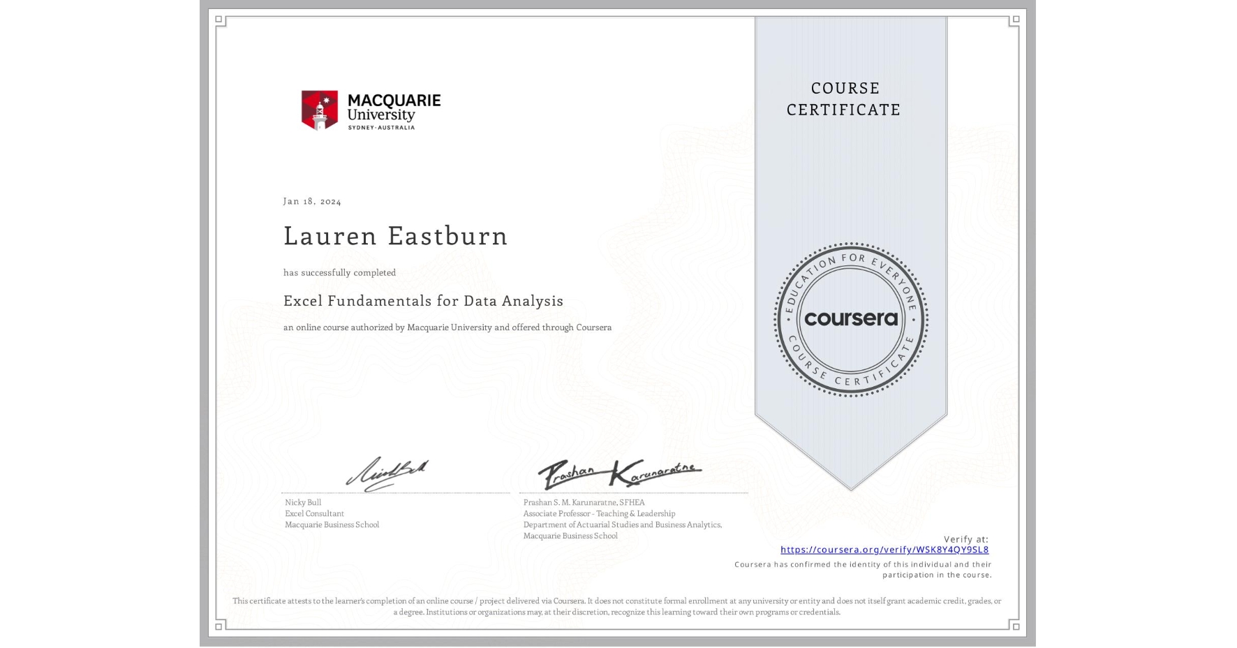 View certificate for Lauren Eastburn, Excel Fundamentals for Data Analysis, an online non-credit course authorized by Macquarie University and offered through Coursera