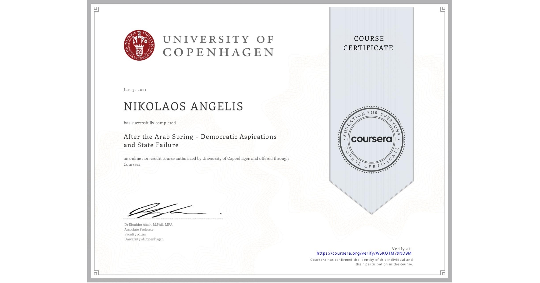 View certificate for NIKOLAOS ANGELIS, After the Arab Spring – Democratic Aspirations and State Failure, an online non-credit course authorized by University of Copenhagen and offered through Coursera