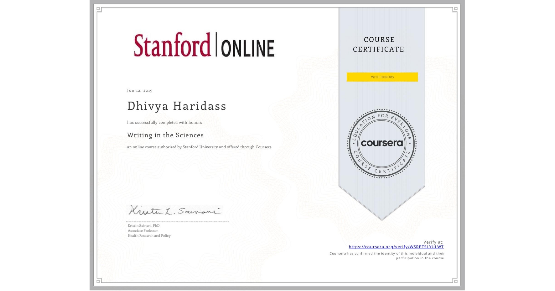 View certificate for Dhivya Haridass, Writing in the Sciences, an online non-credit course authorized by Stanford University and offered through Coursera