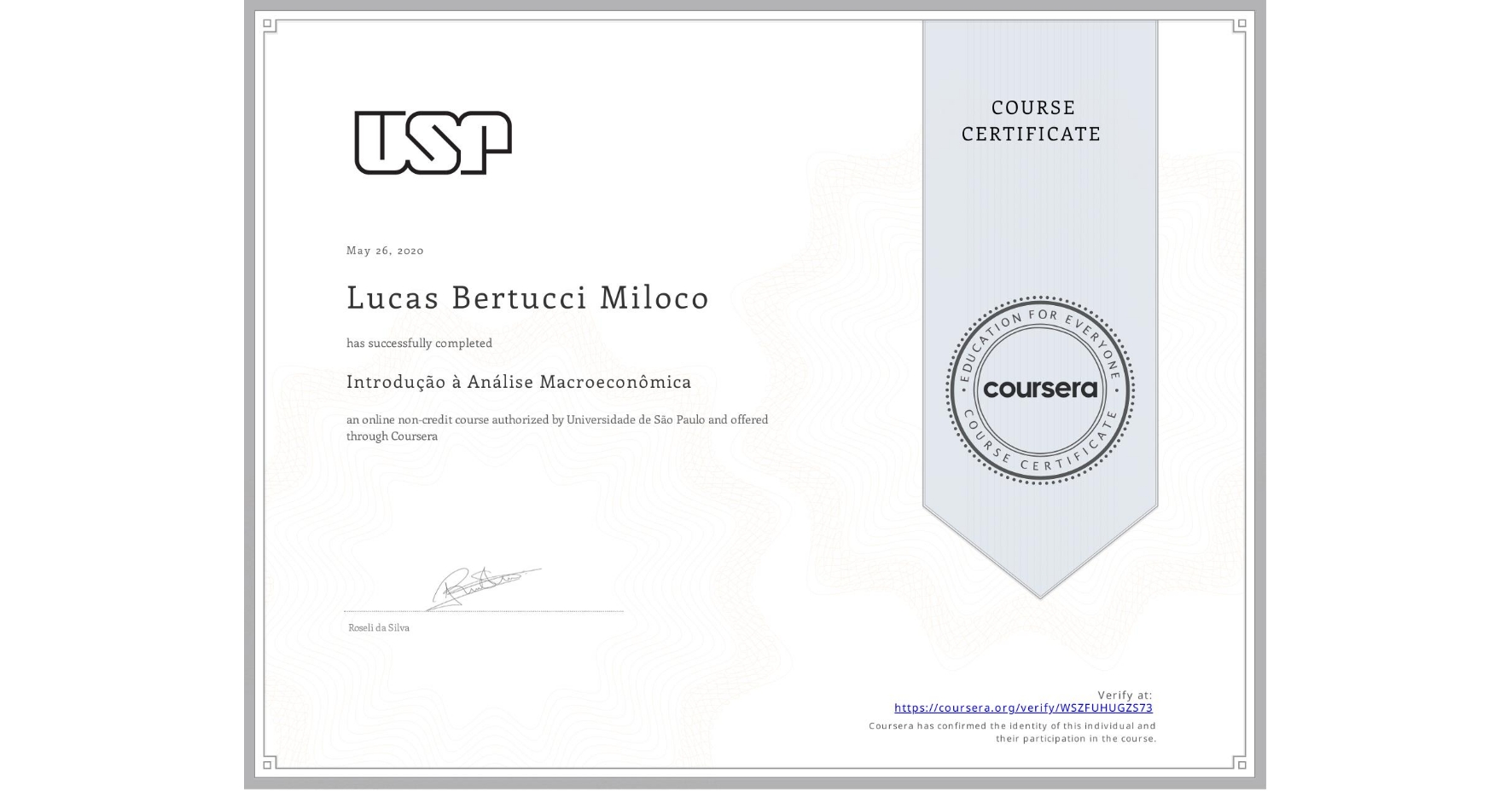 View certificate for Lucas Bertucci  Miloco, Introdução à Análise Macroeconômica, an online non-credit course authorized by Universidade de São Paulo and offered through Coursera