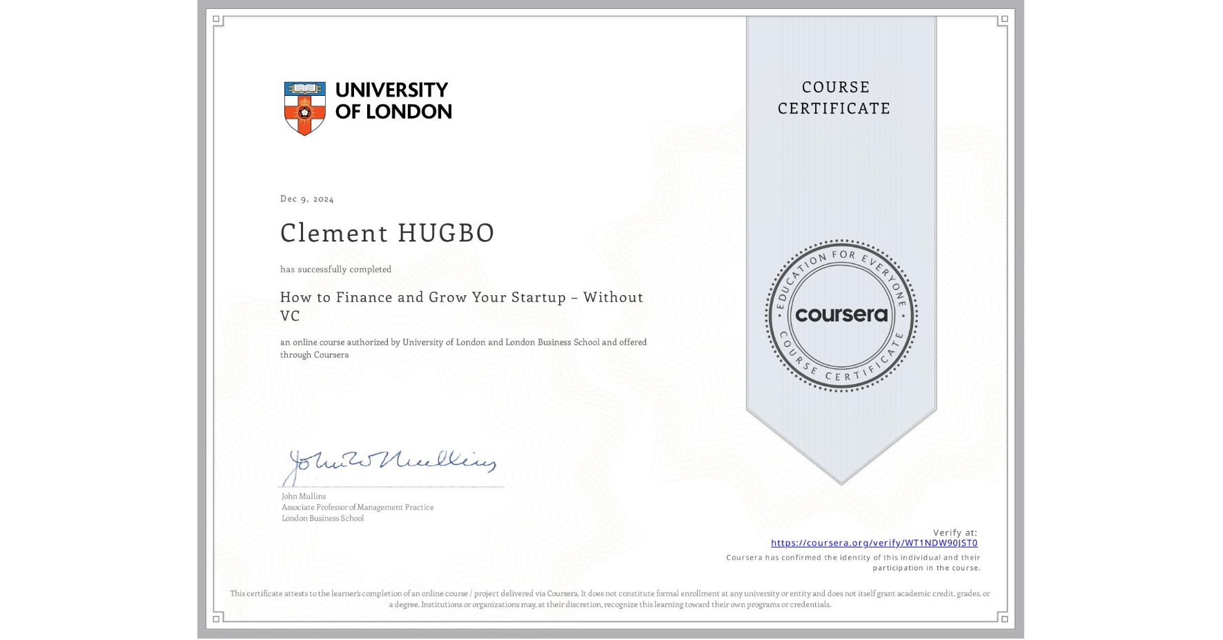 View certificate for Clement HUGBO, How to Finance and Grow Your Startup – Without VC, an online non-credit course authorized by University of London & London Business School and offered through Coursera