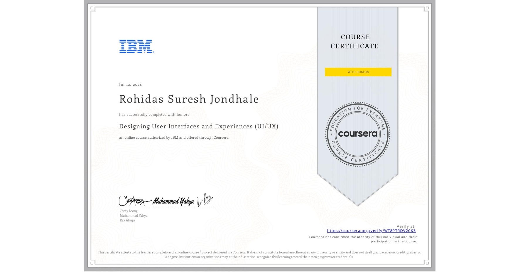 View certificate for Rohidas Suresh Jondhale, Designing User Interfaces and Experiences (UI/UX), an online non-credit course authorized by IBM and offered through Coursera