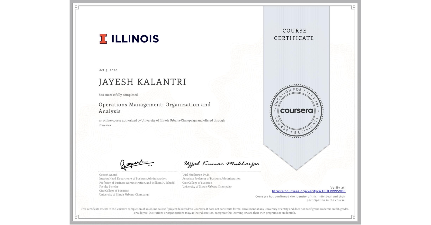 View certificate for JAYESH KALANTRI, Operations Management: Organization and Analysis, an online non-credit course authorized by University of Illinois Urbana-Champaign and offered through Coursera