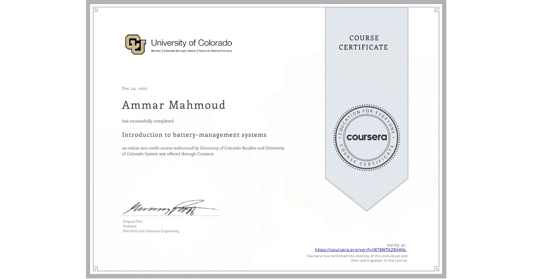 View certificate for Ammar Mahmoud, Introduction to battery-management systems, an online non-credit course authorized by University of Colorado Boulder & University of Colorado System and offered through Coursera