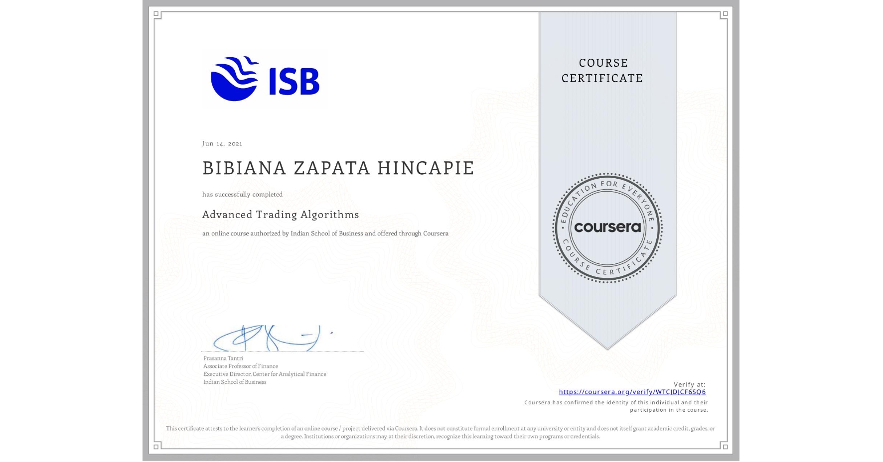 View certificate for BIBIANA ZAPATA HINCAPIE, Advanced Trading Algorithms, an online non-credit course authorized by Indian School of Business and offered through Coursera