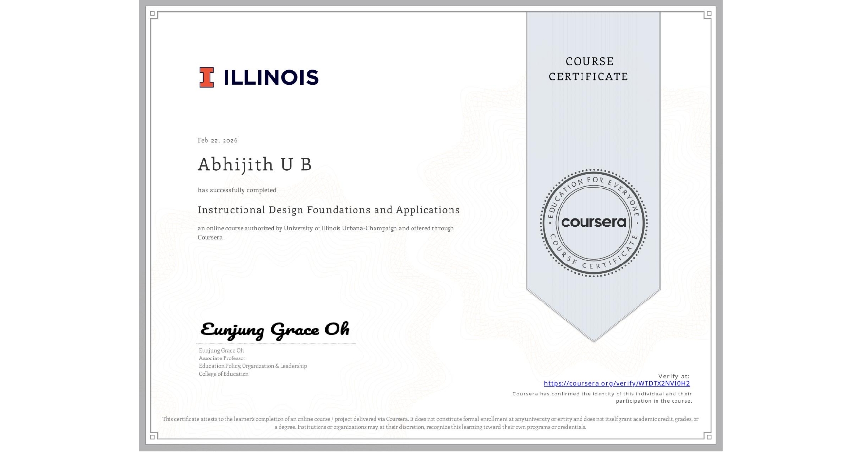 View certificate for Abhijith U B, Instructional Design Foundations and Applications, an online non-credit course authorized by University of Illinois Urbana-Champaign and offered through Coursera
