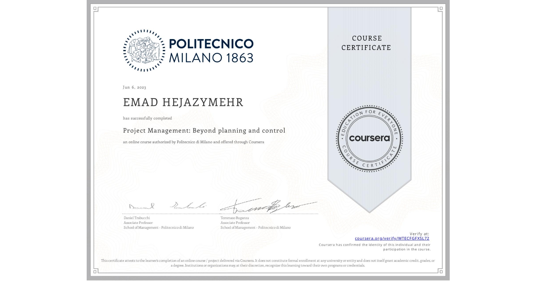 View certificate for EMAD HEJAZYMEHR, Project Management: Beyond planning and control, an online non-credit course authorized by Politecnico di Milano and offered through Coursera