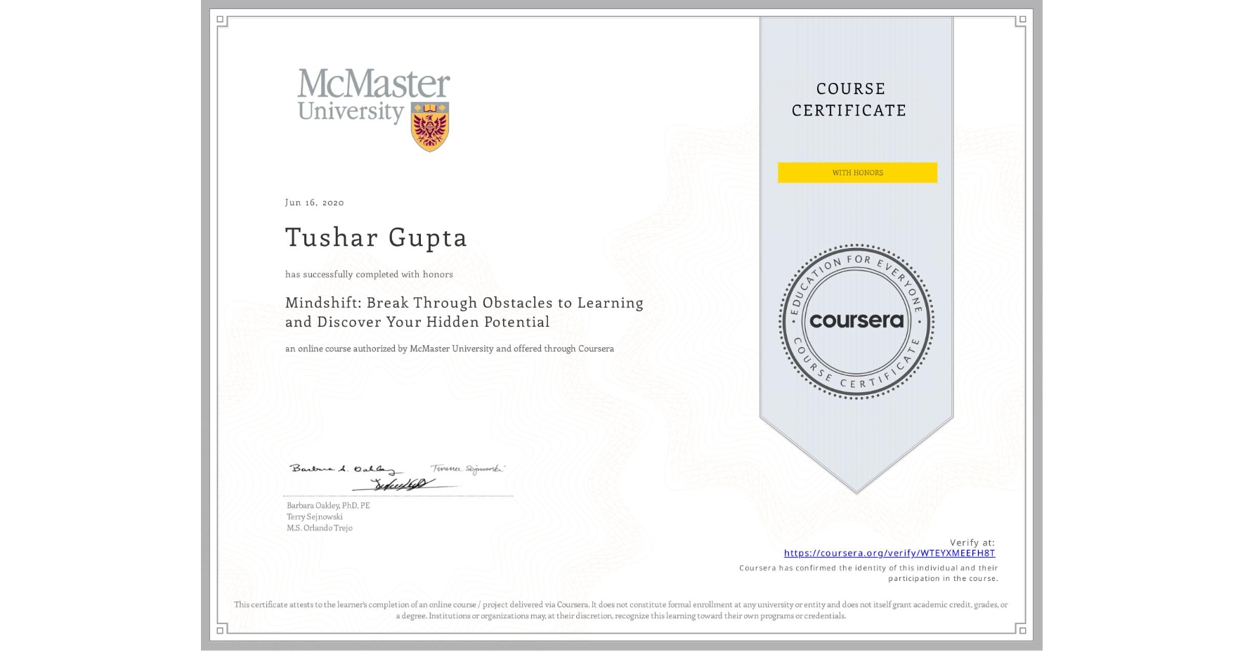 View certificate for Tushar Gupta, Mindshift: Break Through Obstacles to Learning and Discover Your Hidden Potential, an online non-credit course authorized by McMaster University and offered through Coursera