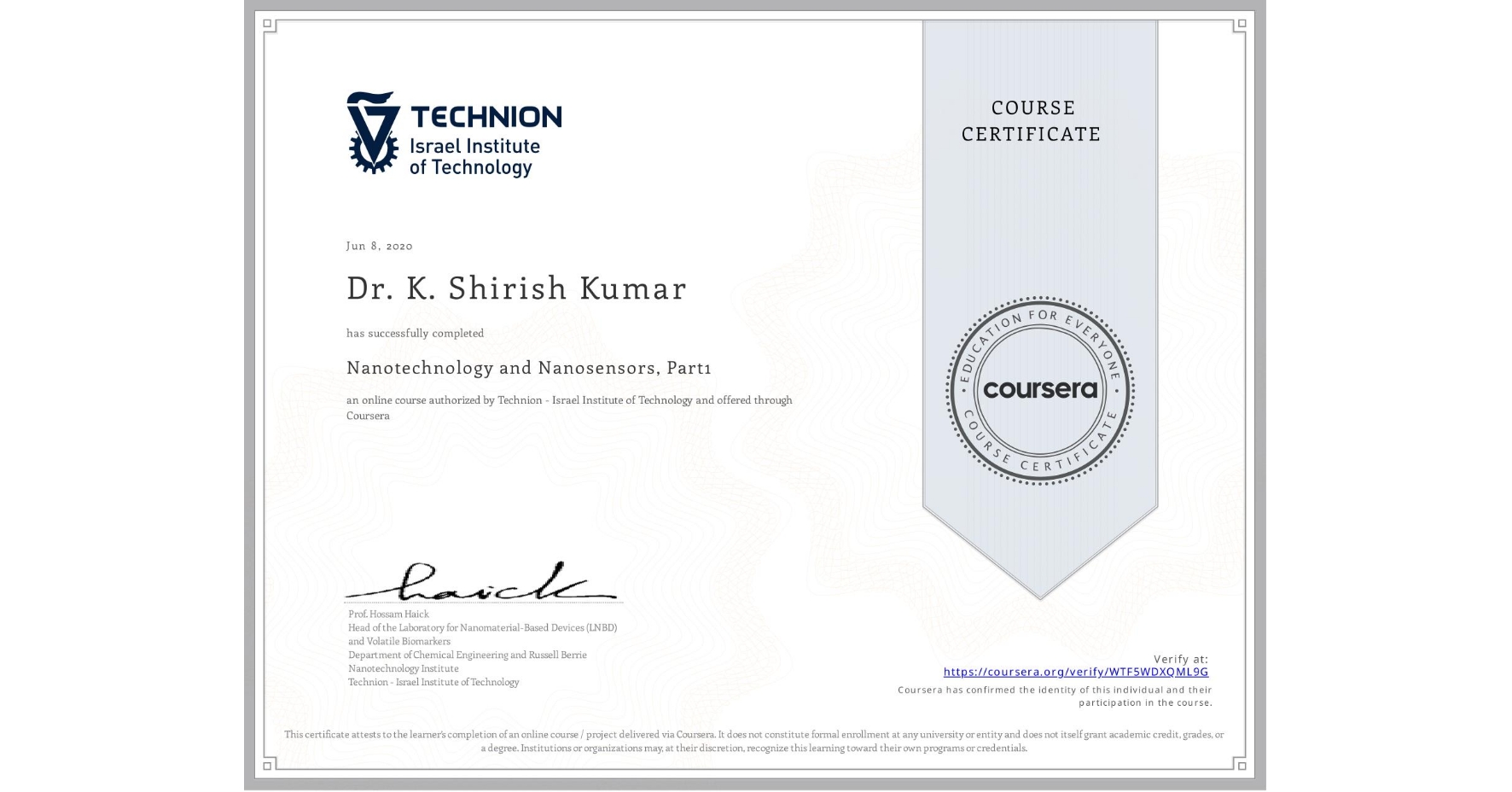 View certificate for Dr. K. Shirish Kumar, Nanotechnology and Nanosensors, Part1, an online non-credit course authorized by Technion - Israel Institute of Technology and offered through Coursera