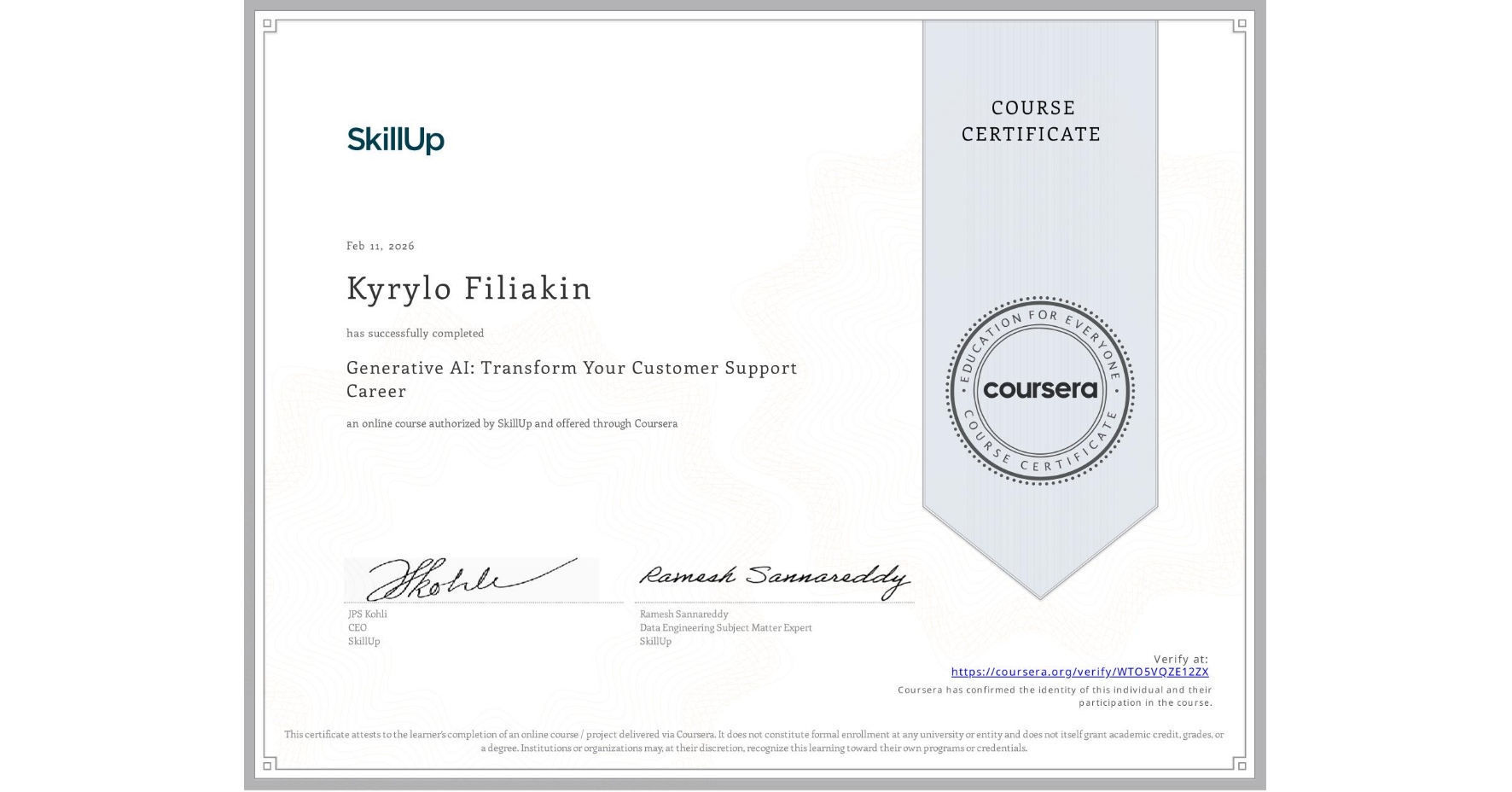 View certificate for Kyrylo Filiakin, Generative AI: Transform Your Customer Support Career, an online non-credit course authorized by SkillUp and offered through Coursera