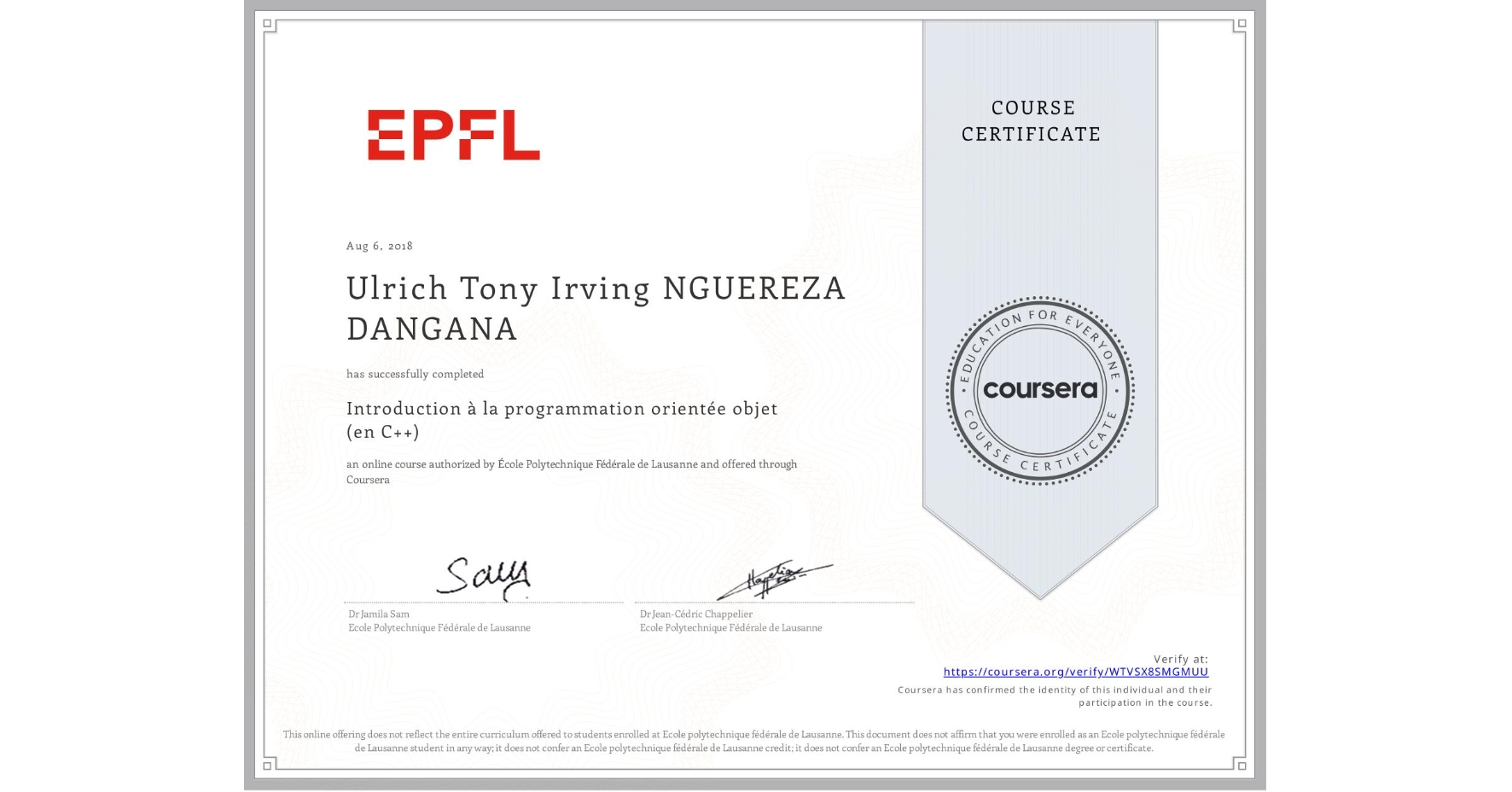 View certificate for Ulrich Tony Irving  NGUEREZA DANGANA, Introduction à la programmation orientée objet (en C++), an online non-credit course authorized by École Polytechnique Fédérale de Lausanne and offered through Coursera