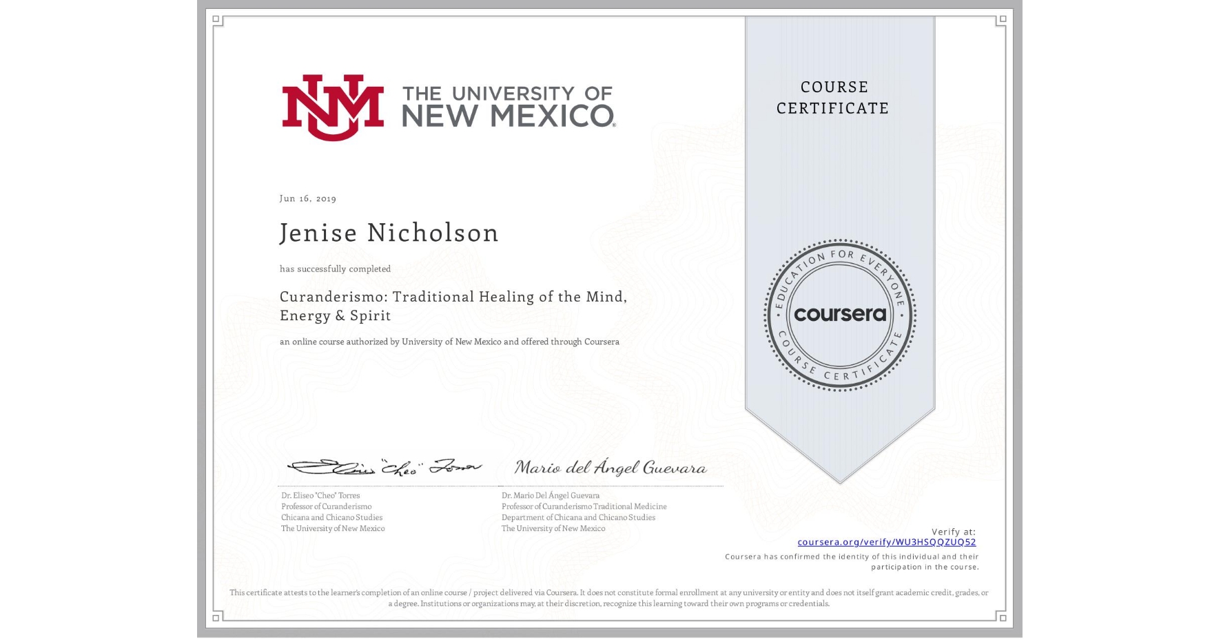 View certificate for Jenise Nicholson, Curanderismo: Traditional Healing of the Mind, Energy & Spirit, an online non-credit course authorized by University of New Mexico and offered through Coursera