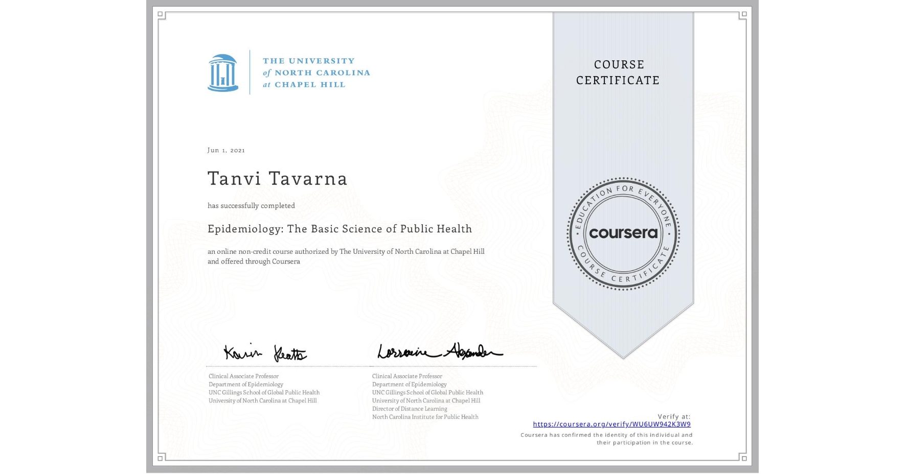 View certificate for Tanvi Tavarna, Epidemiology: The Basic Science of Public Health, an online non-credit course authorized by The University of North Carolina at Chapel Hill and offered through Coursera