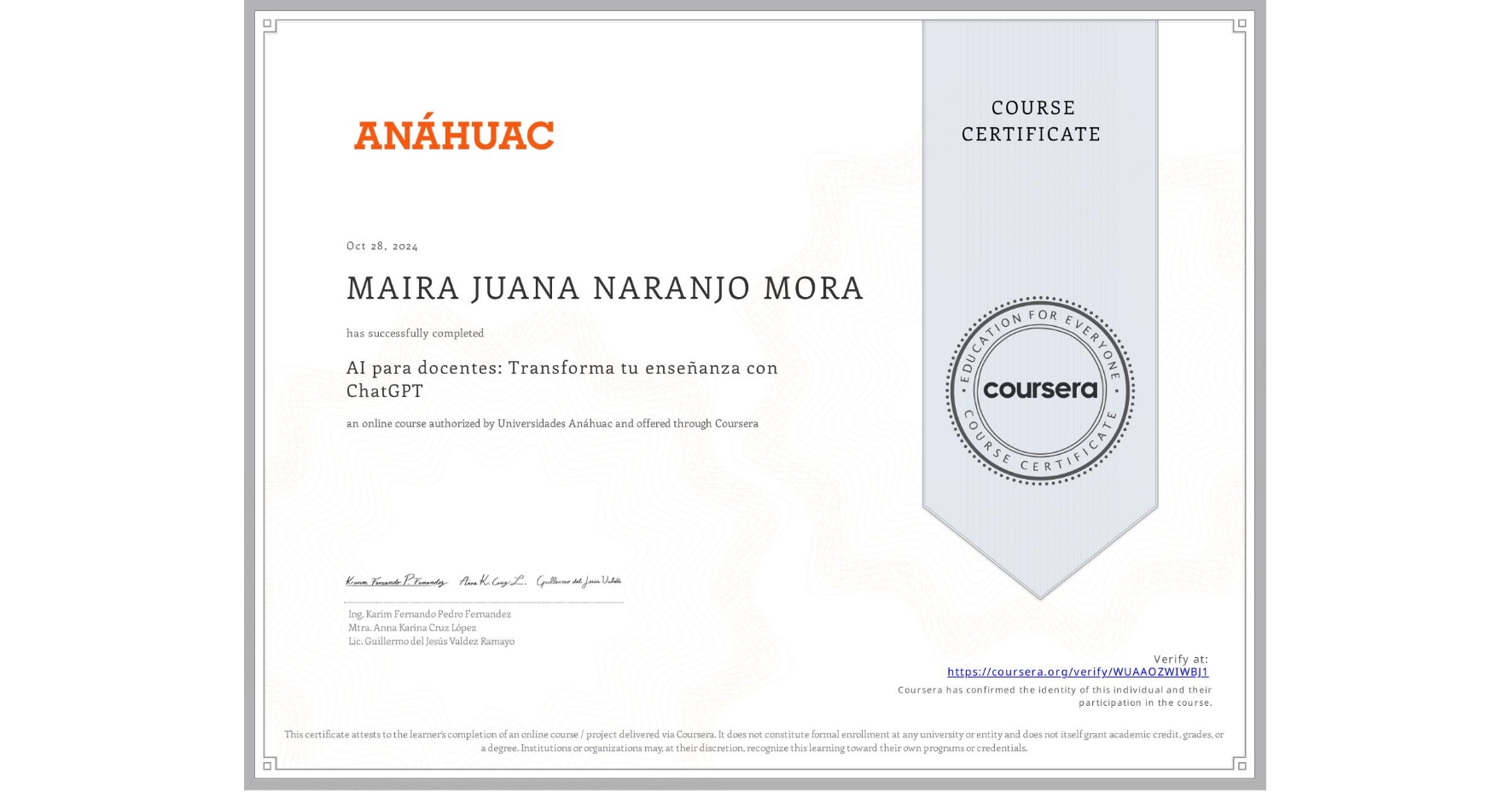 View certificate for MAIRA JUANA NARANJO MORA, AI para docentes: Transforma tu enseñanza con ChatGPT, an online non-credit course authorized by Universidades Anáhuac and offered through Coursera