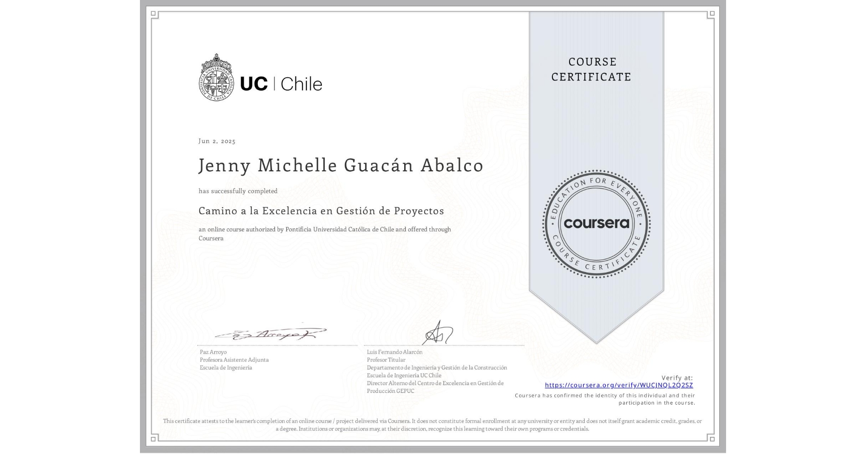 View certificate for Jenny Michelle Guacán Abalco, Camino a la Excelencia en Gestión de Proyectos, an online non-credit course authorized by Pontificia Universidad Católica de Chile and offered through Coursera