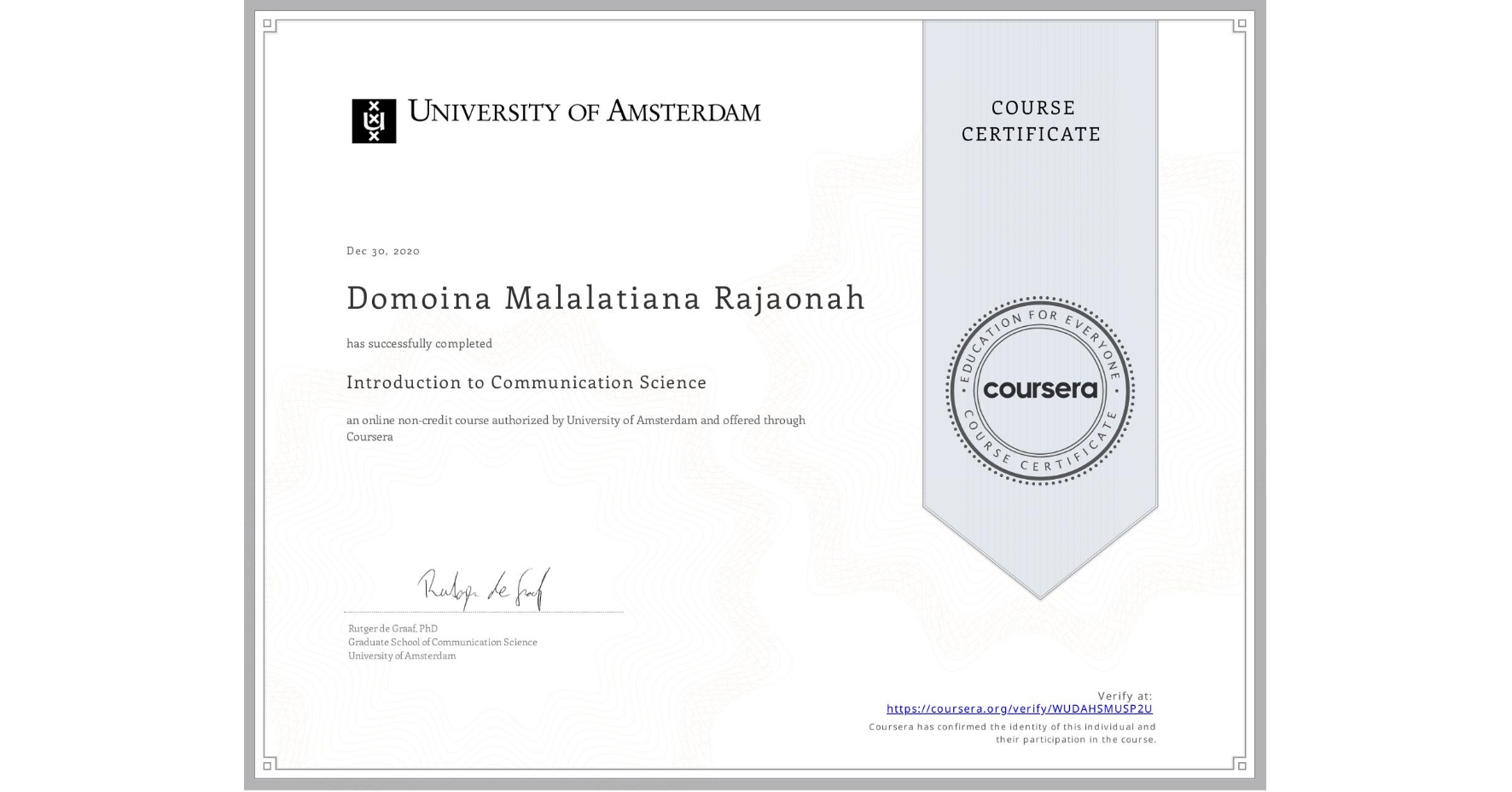 View certificate for Domoina Malalatiana Rajaonah, Introduction to Communication Science, an online non-credit course authorized by University of Amsterdam and offered through Coursera