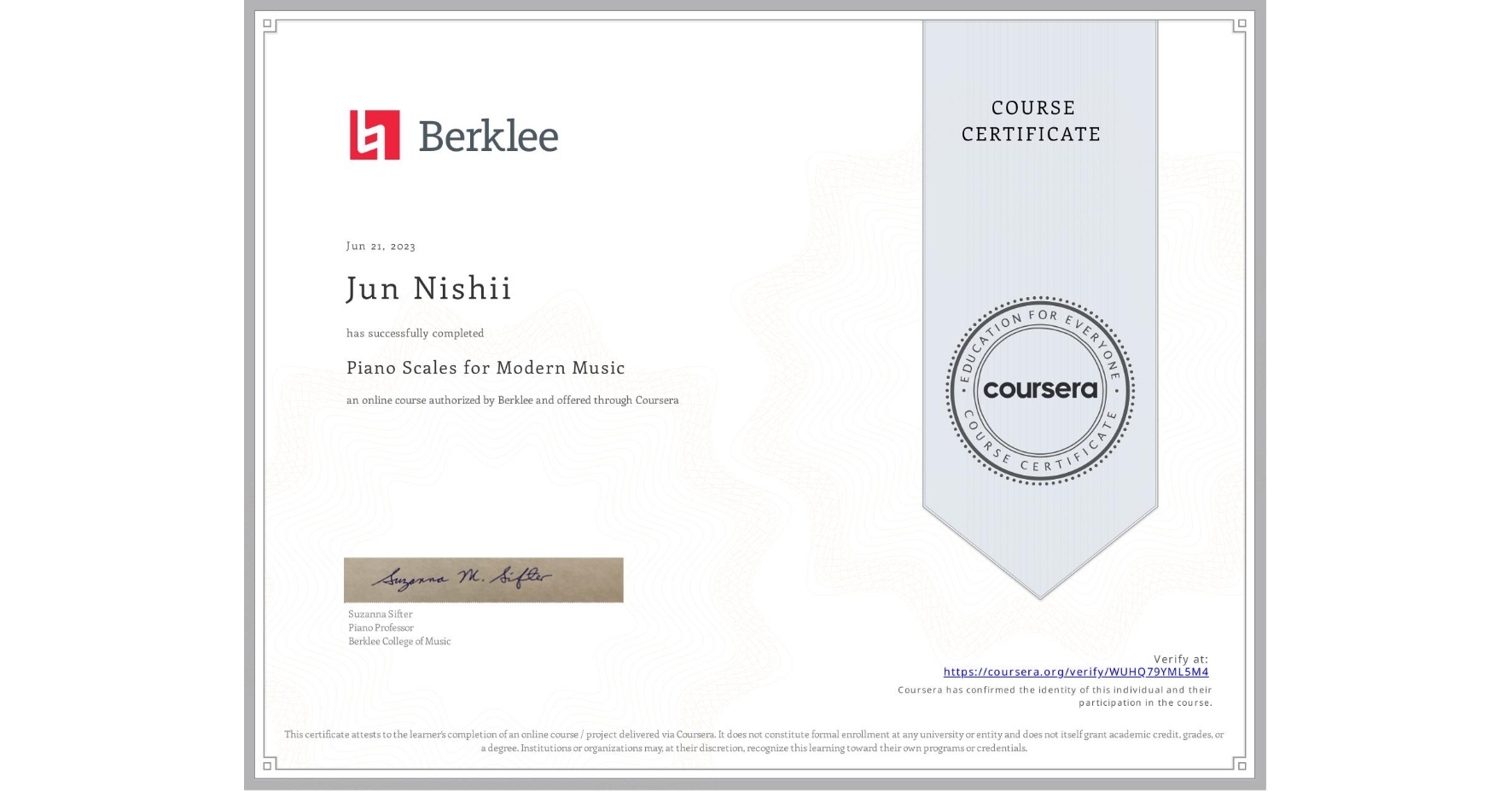 View certificate for Jun Nishii, Piano Scales for Modern Music, an online non-credit course authorized by Berklee and offered through Coursera