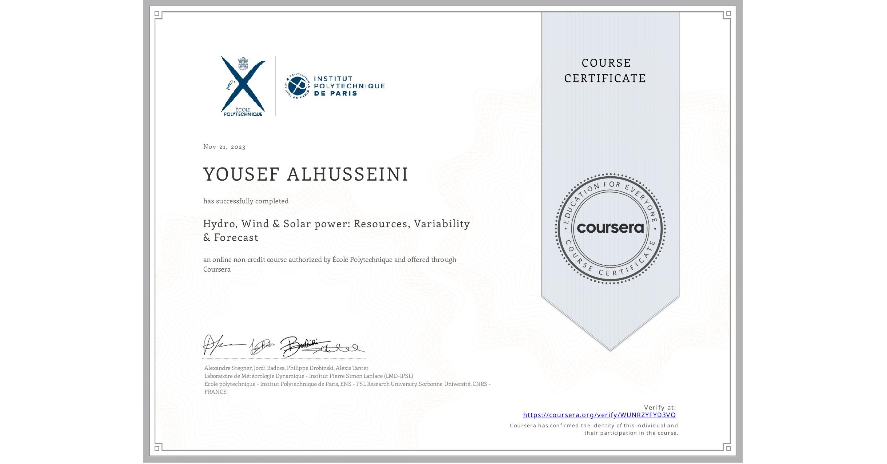View certificate for YOUSEF ALHUSSEINI, Hydro, Wind & Solar power: Resources, Variability & Forecast, an online non-credit course authorized by École Polytechnique and offered through Coursera