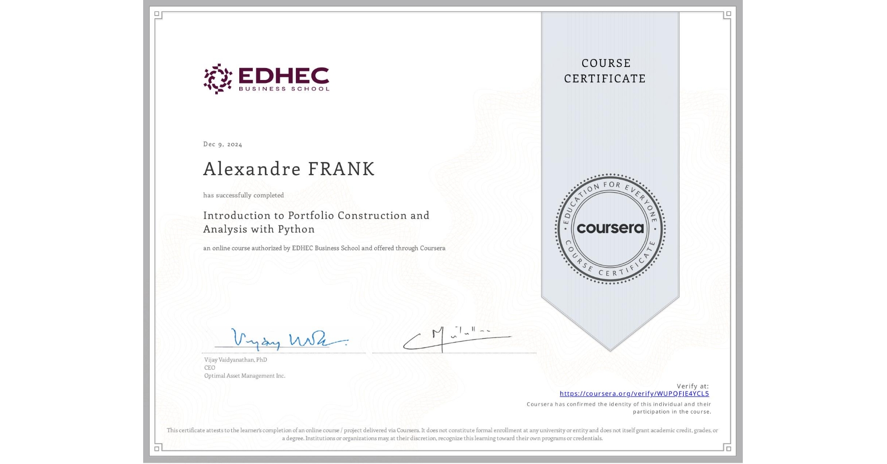 View certificate for Alexandre FRANK, Introduction to Portfolio Construction and Analysis with Python, an online non-credit course authorized by EDHEC Business School and offered through Coursera