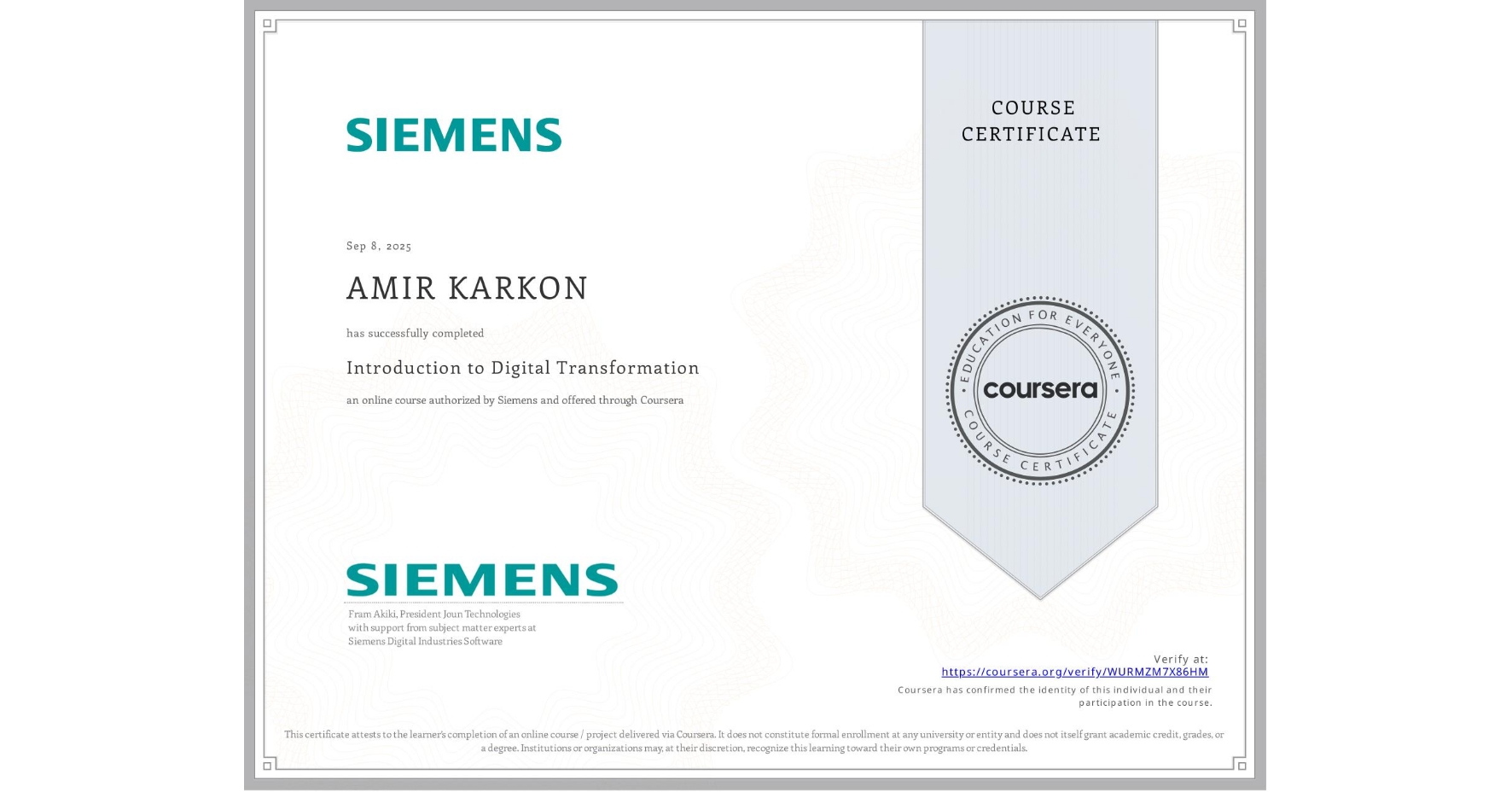 View certificate for AMIR KARKON, Introduction to Digital Transformation, an online non-credit course authorized by Siemens and offered through Coursera