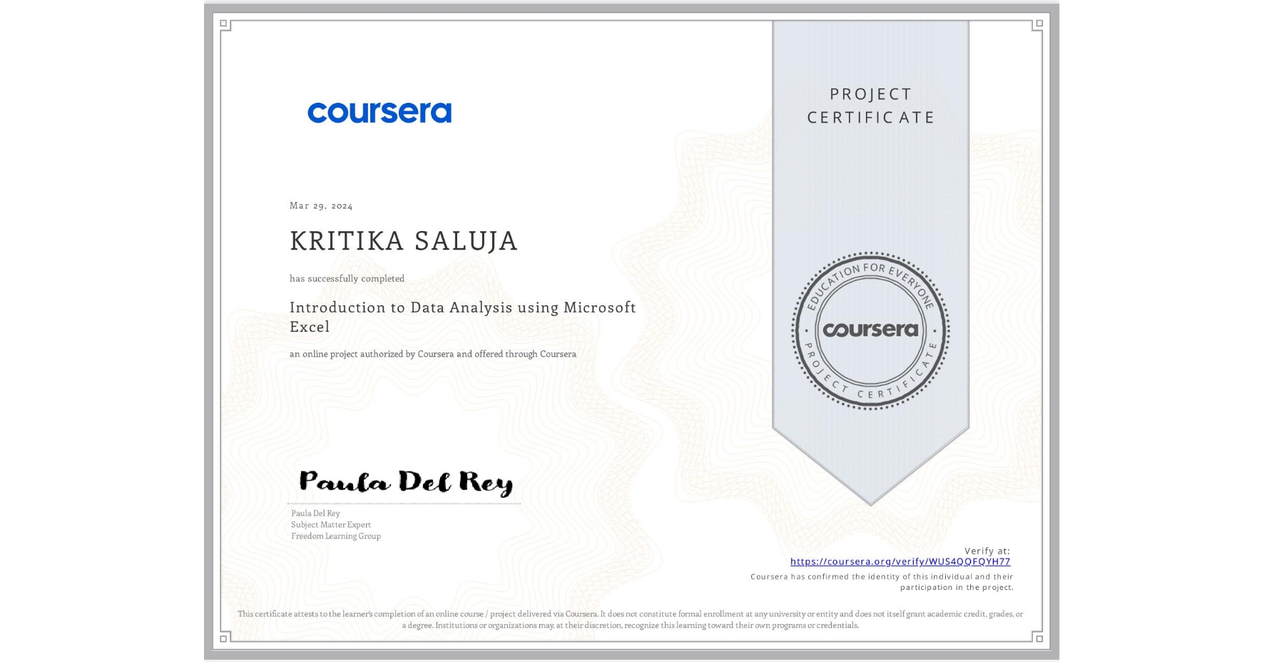 View certificate for KRITIKA SALUJA, Introduction to Data Analysis using Microsoft Excel, an online non-credit course authorized by Coursera and offered through Coursera