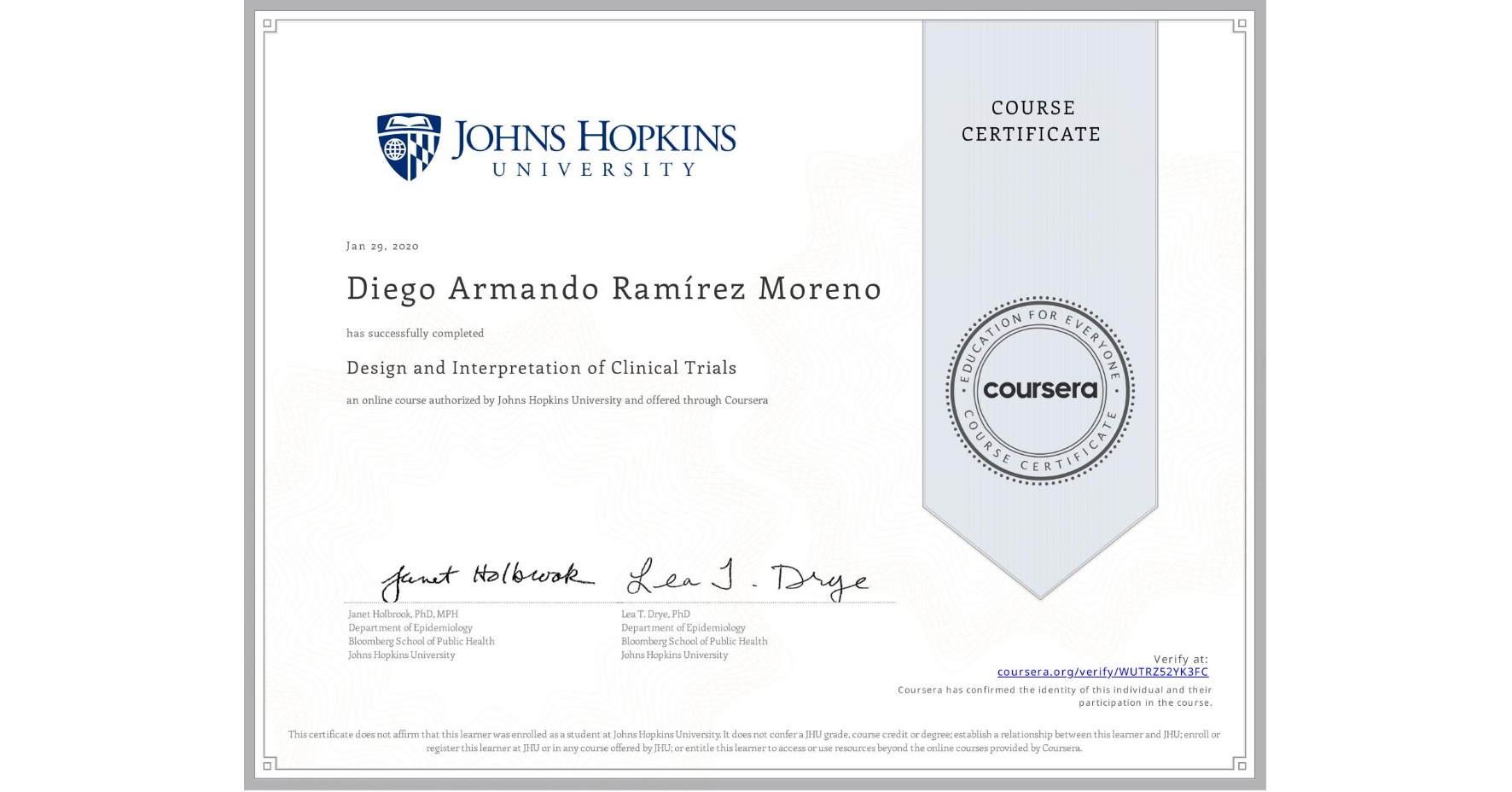 View certificate for Diego Armando Ramírez Moreno, Design and Interpretation of Clinical Trials, an online non-credit course authorized by Johns Hopkins University and offered through Coursera