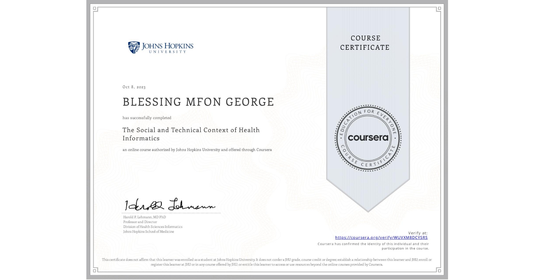 View certificate for BLESSING MFON GEORGE, The Social and Technical Context of Health Informatics, an online non-credit course authorized by Johns Hopkins University and offered through Coursera