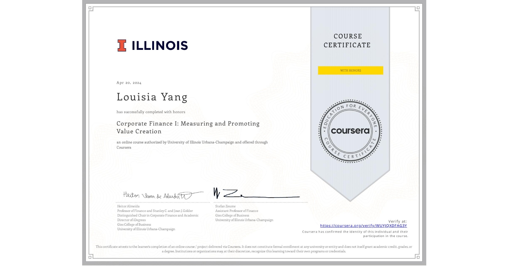 View certificate for Louisia Yang, Corporate Finance I: Measuring and Promoting Value Creation, an online non-credit course authorized by University of Illinois Urbana-Champaign and offered through Coursera