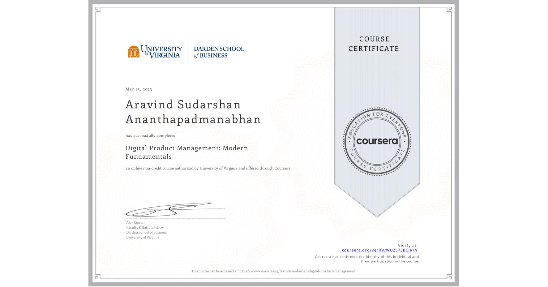 View certificate for Aravind Sudarshan Ananthapadmanabhan, Digital Product Management: Modern Fundamentals, an online non-credit course authorized by University of Virginia and offered through Coursera