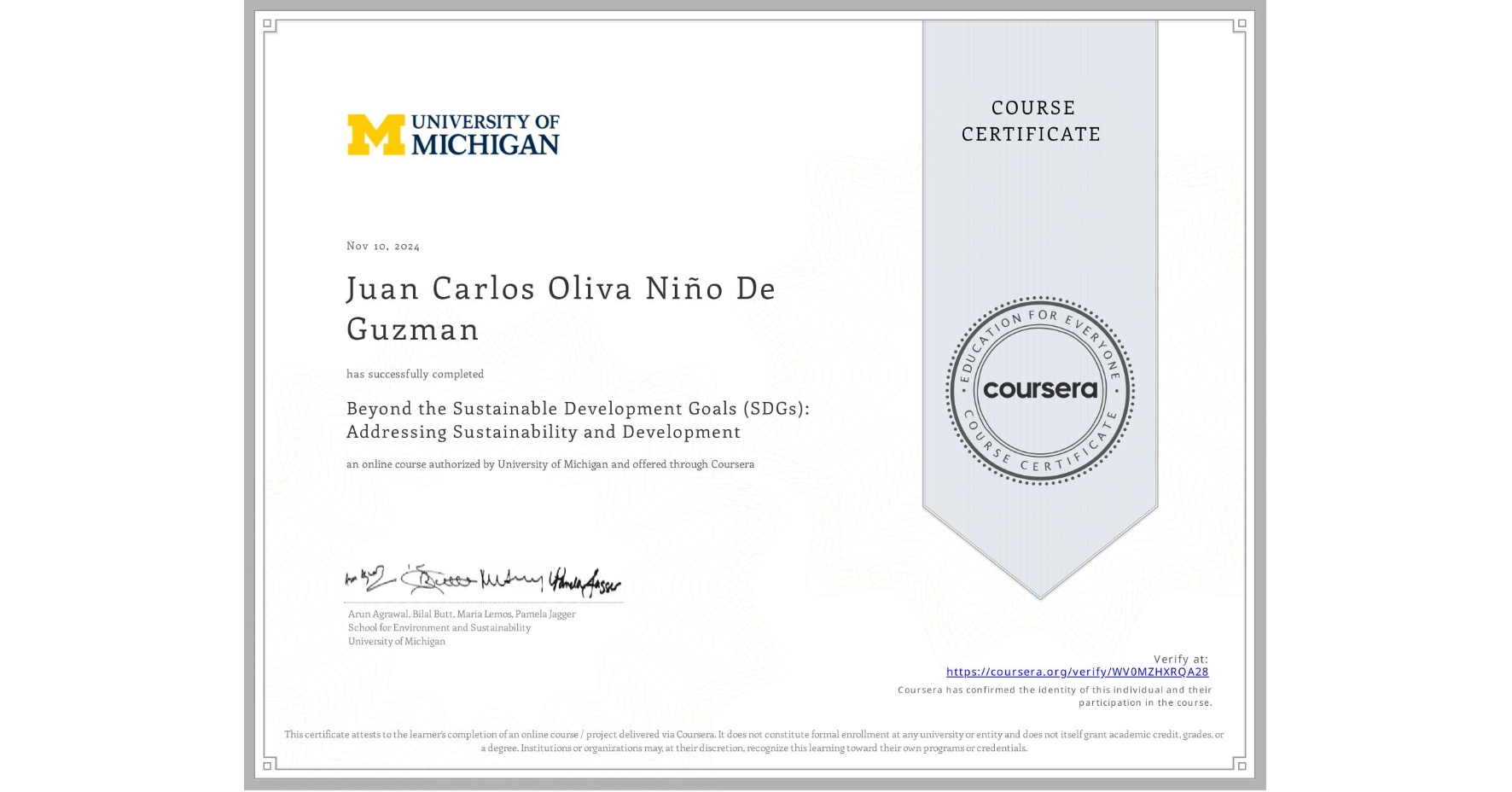 View certificate for Juan Carlos Oliva Niño De Guzman, Beyond the Sustainable Development Goals (SDGs): Addressing Sustainability and Development, an online non-credit course authorized by University of Michigan and offered through Coursera