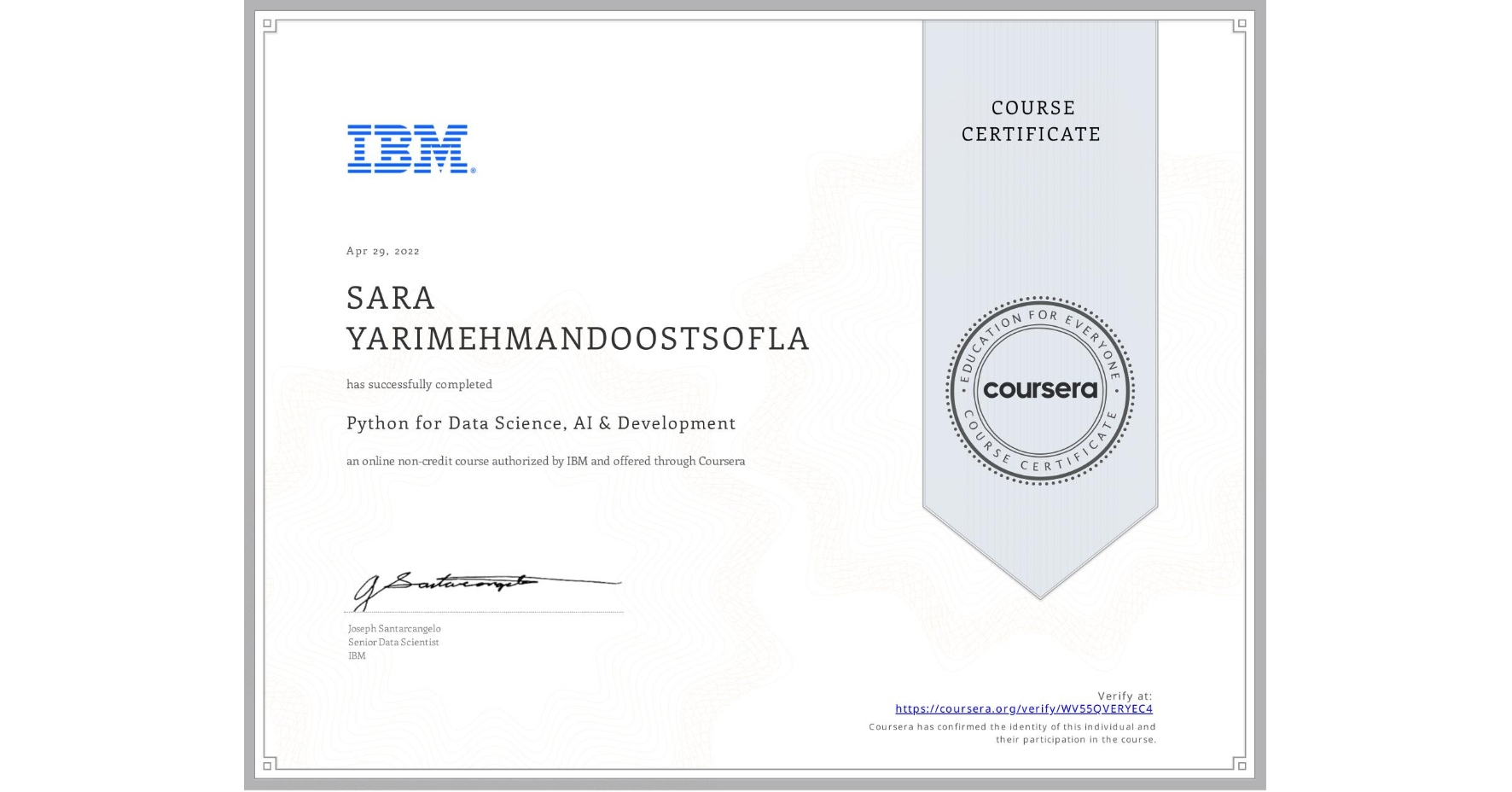 View certificate for SARA YARIMEHMANDOOSTSOFLA, Python for Data Science, AI & Development, an online non-credit course authorized by IBM and offered through Coursera