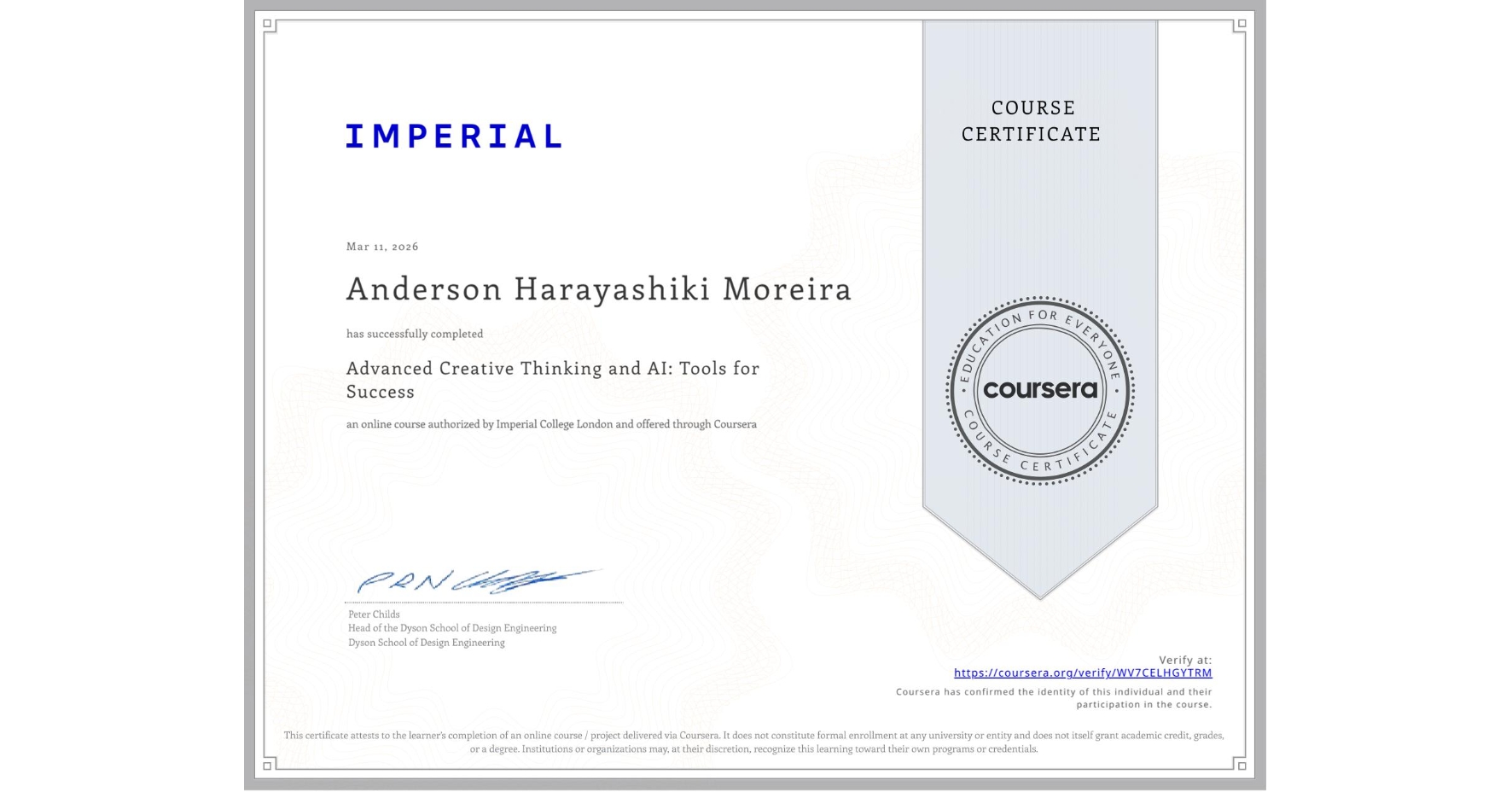 View certificate for Anderson Harayashiki Moreira, Advanced Creative Thinking and AI: Tools for Success, an online non-credit course authorized by Imperial College London and offered through Coursera