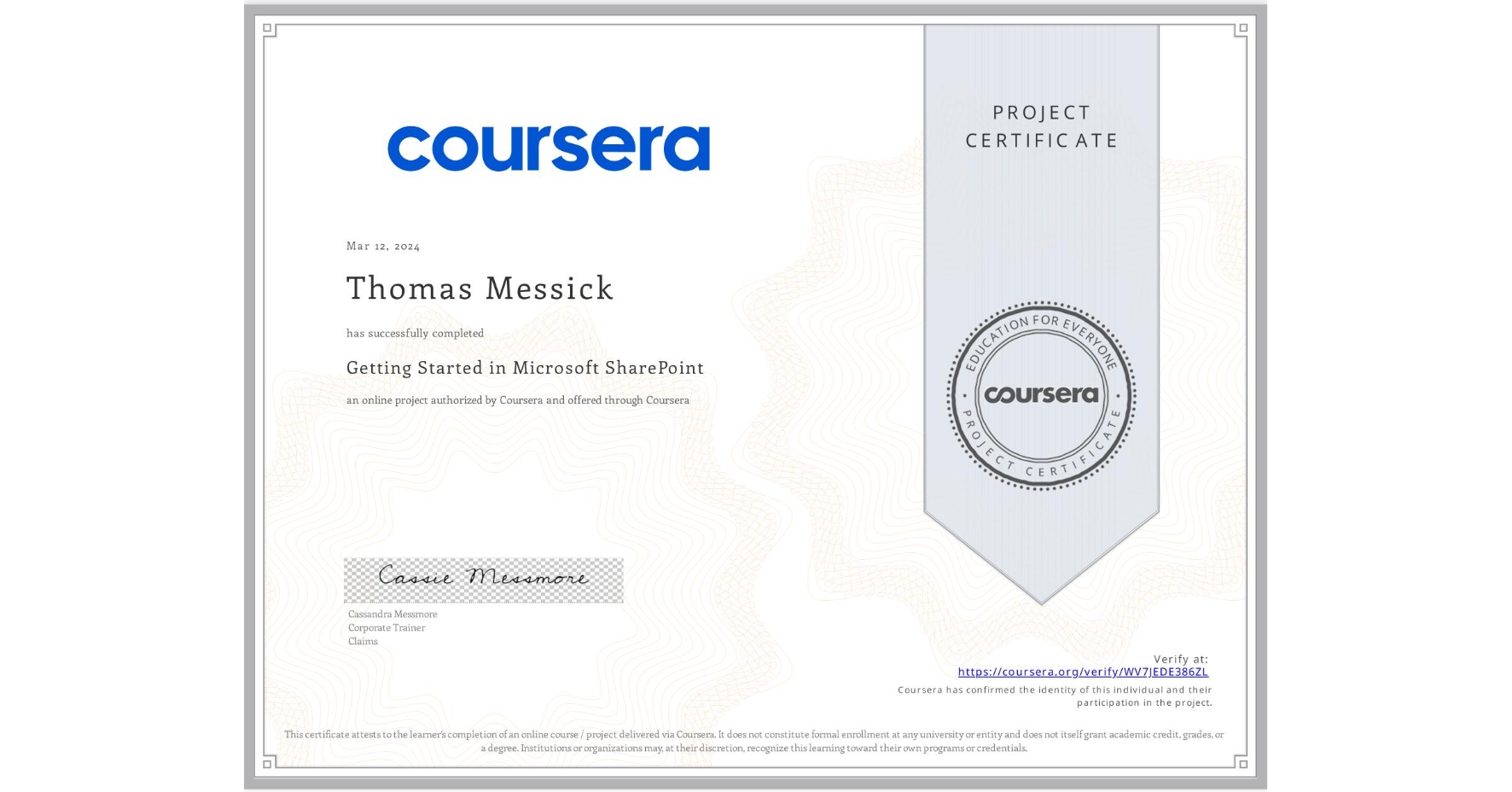View certificate for Thomas Messick, Getting Started in Microsoft SharePoint , an online non-credit course authorized by Coursera and offered through Coursera