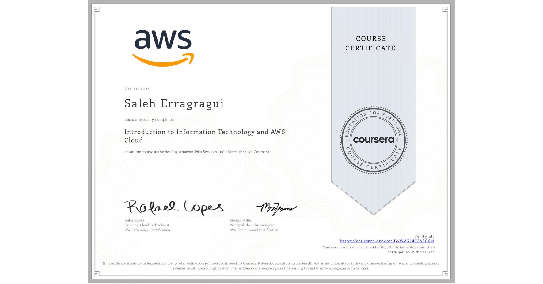 View certificate for Saleh Erragragui, Introduction to Information Technology and AWS Cloud, an online non-credit course authorized by Amazon Web Services and offered through Coursera