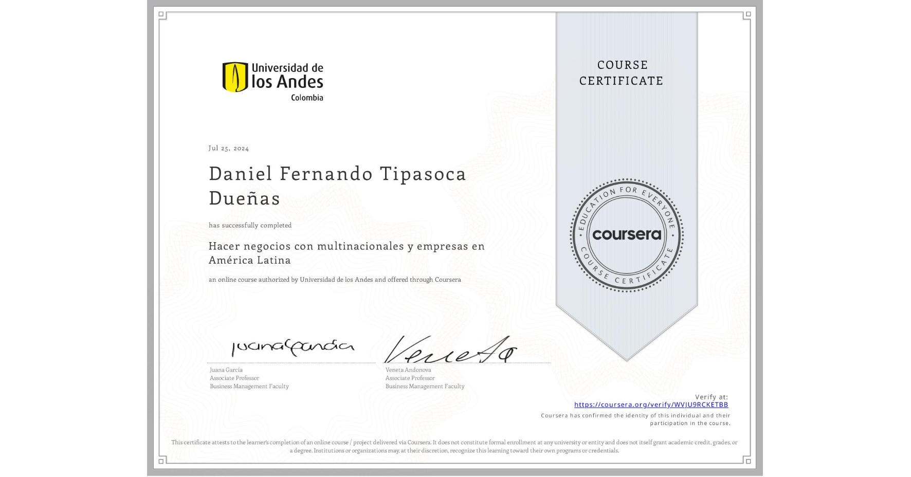 View certificate for Daniel Fernando Tipasoca Dueñas , Hacer negocios con multinacionales y empresas en América Latina, an online non-credit course authorized by Universidad de los Andes and offered through Coursera