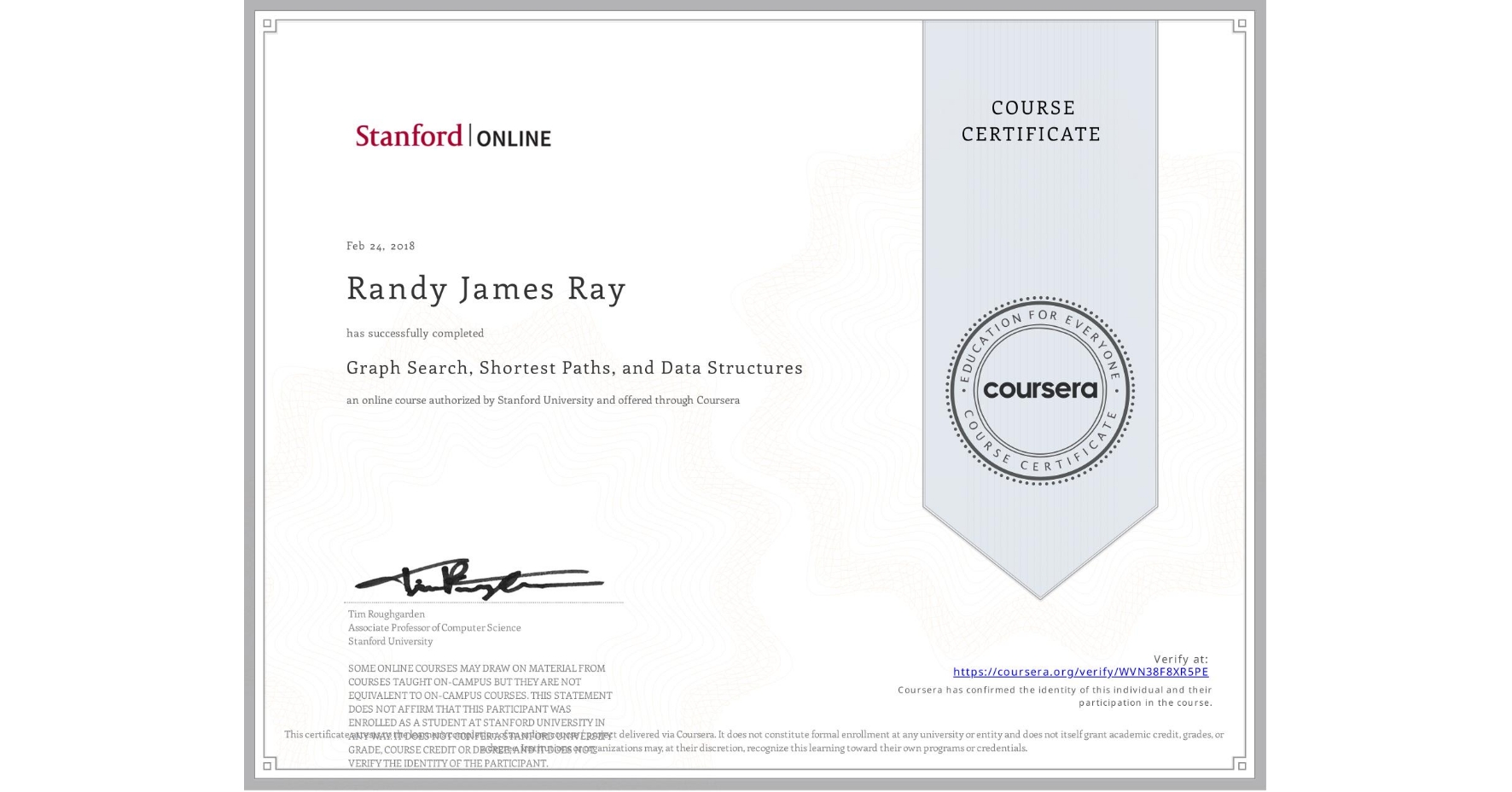 View certificate for Randy James Ray, Graph Search, Shortest Paths, and Data Structures, an online non-credit course authorized by Stanford Online and offered through Coursera