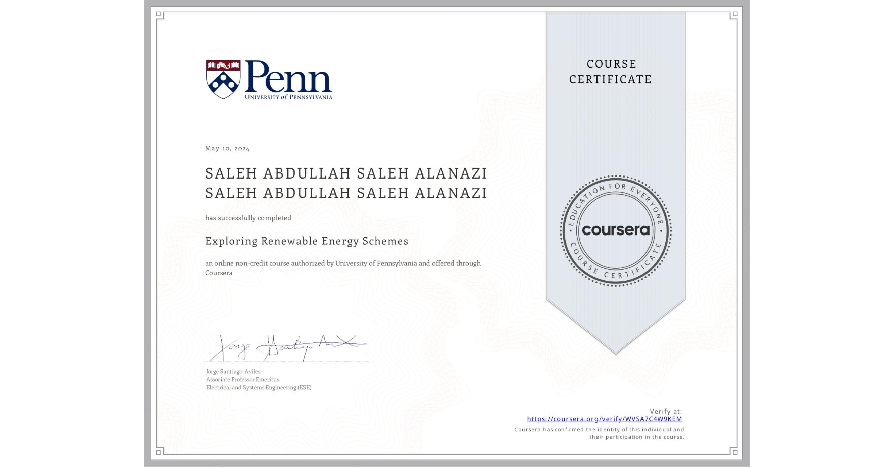 View certificate for SALEH ABDULLAH SALEH ALANAZI SALEH ABDULLAH SALEH ALANAZI, Exploring Renewable Energy Schemes, an online non-credit course authorized by University of Pennsylvania and offered through Coursera