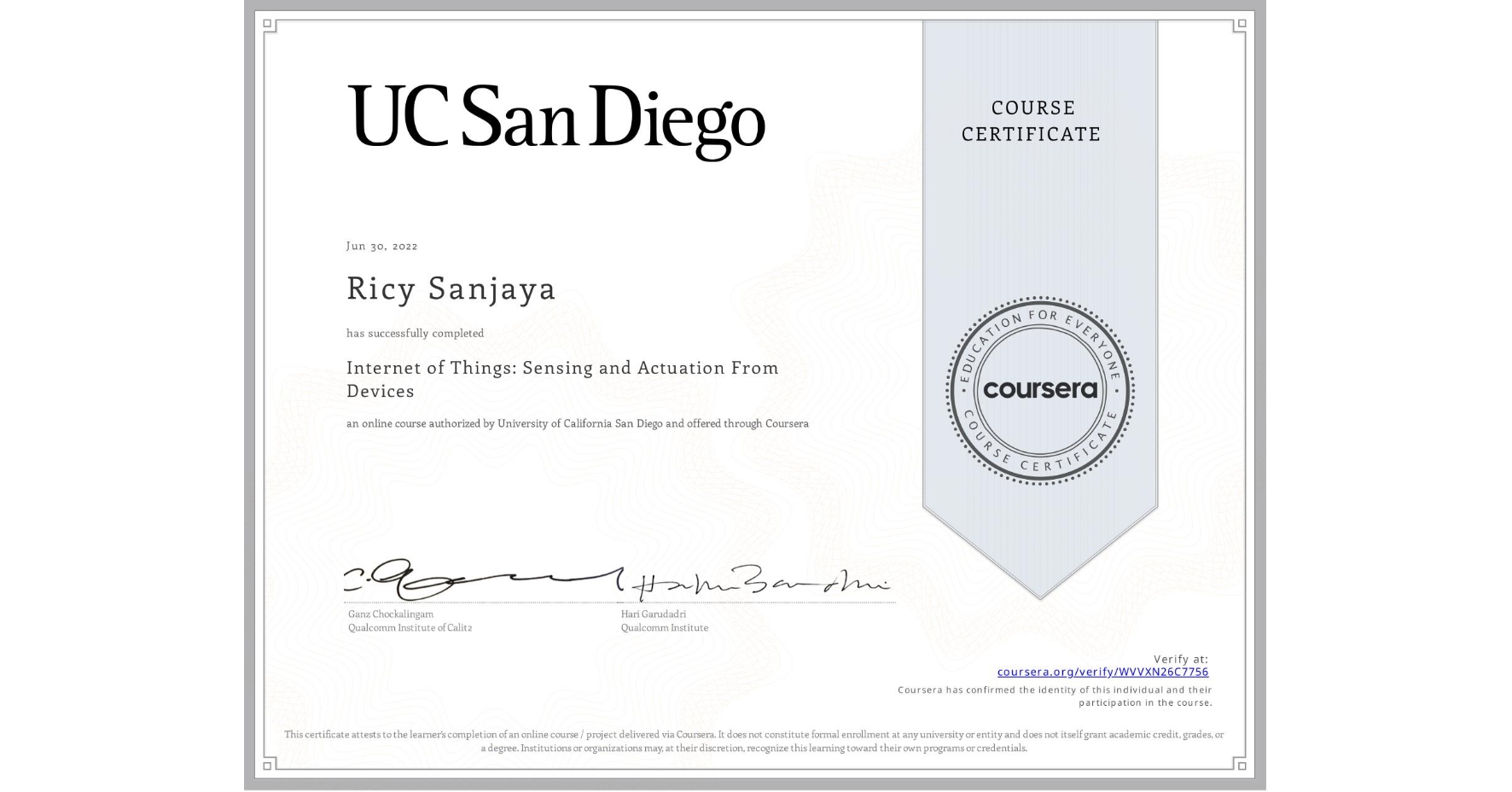 View certificate for Ricy Sanjaya, Internet of Things: Sensing and Actuation From Devices, an online non-credit course authorized by University of California San Diego and offered through Coursera