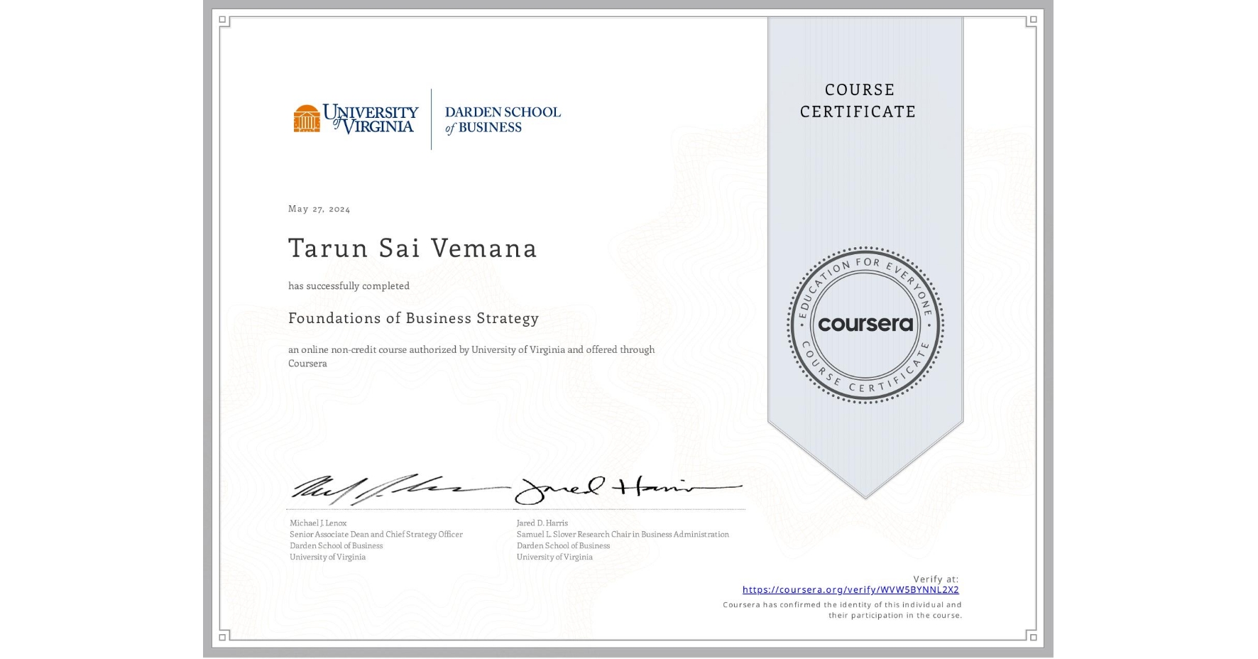 View certificate for Tarun Sai Vemana, Foundations of Business Strategy, an online non-credit course authorized by University of Virginia and offered through Coursera