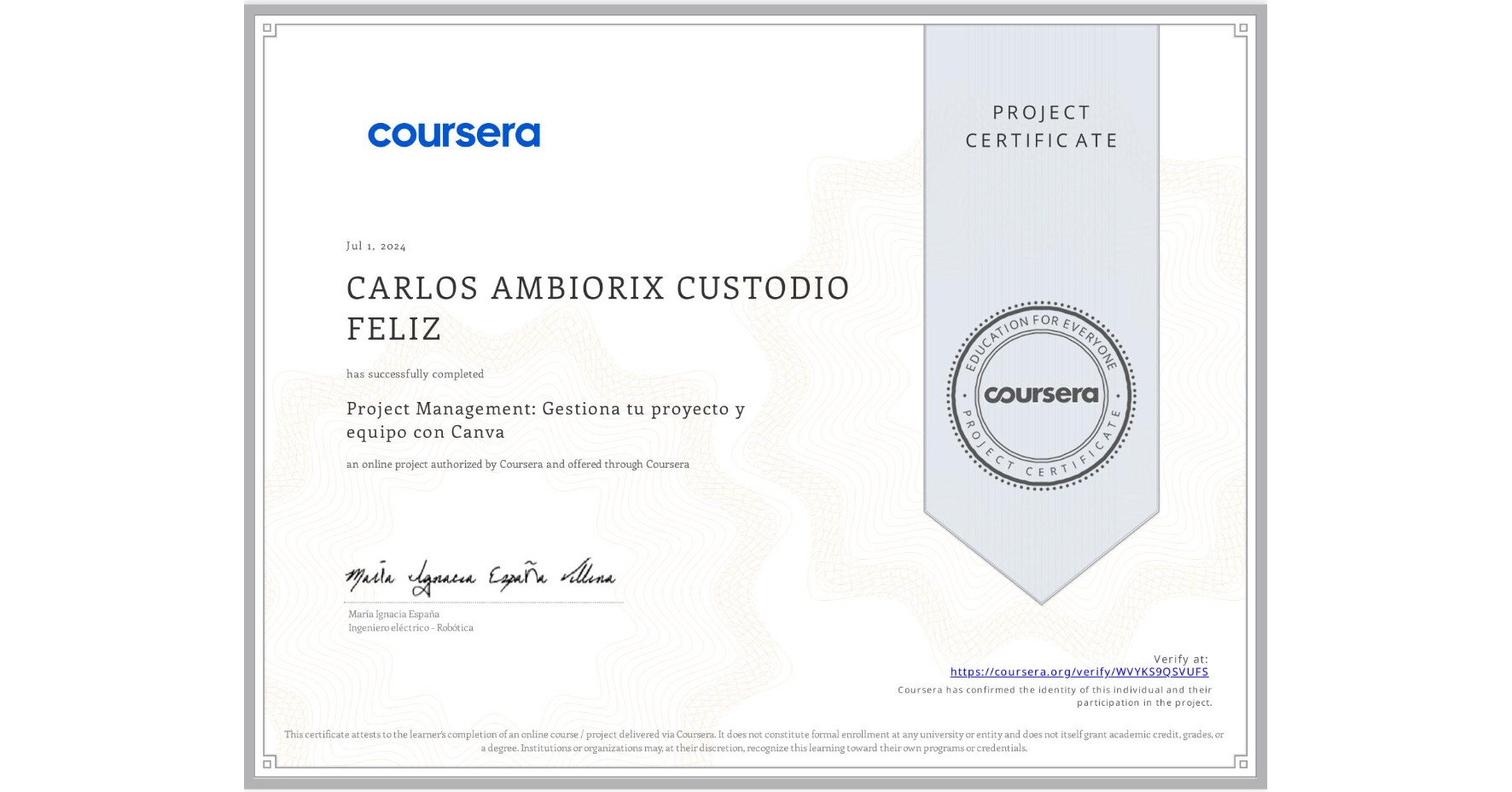 View certificate for CARLOS AMBIORIX CUSTODIO FELIZ, Project Management: Gestiona tu proyecto y equipo con Canva, an online non-credit course authorized by Coursera and offered through Coursera